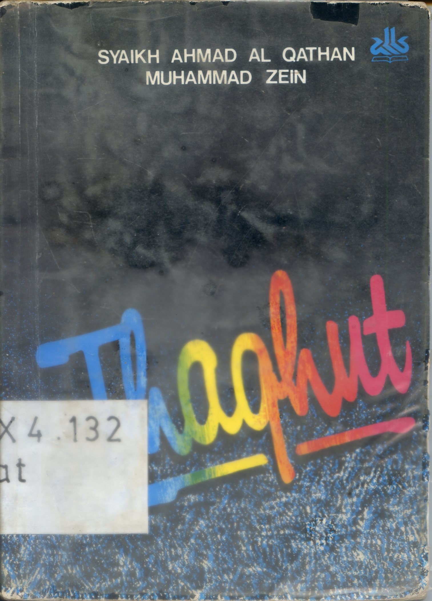 Cover Thaghut / Syaikh AHmad Al-Qathan Muhammad Zein ; penerjamah, Nabhani Idris, Hidayatullah Nawawi ; penyunting, Kathur Suhardi