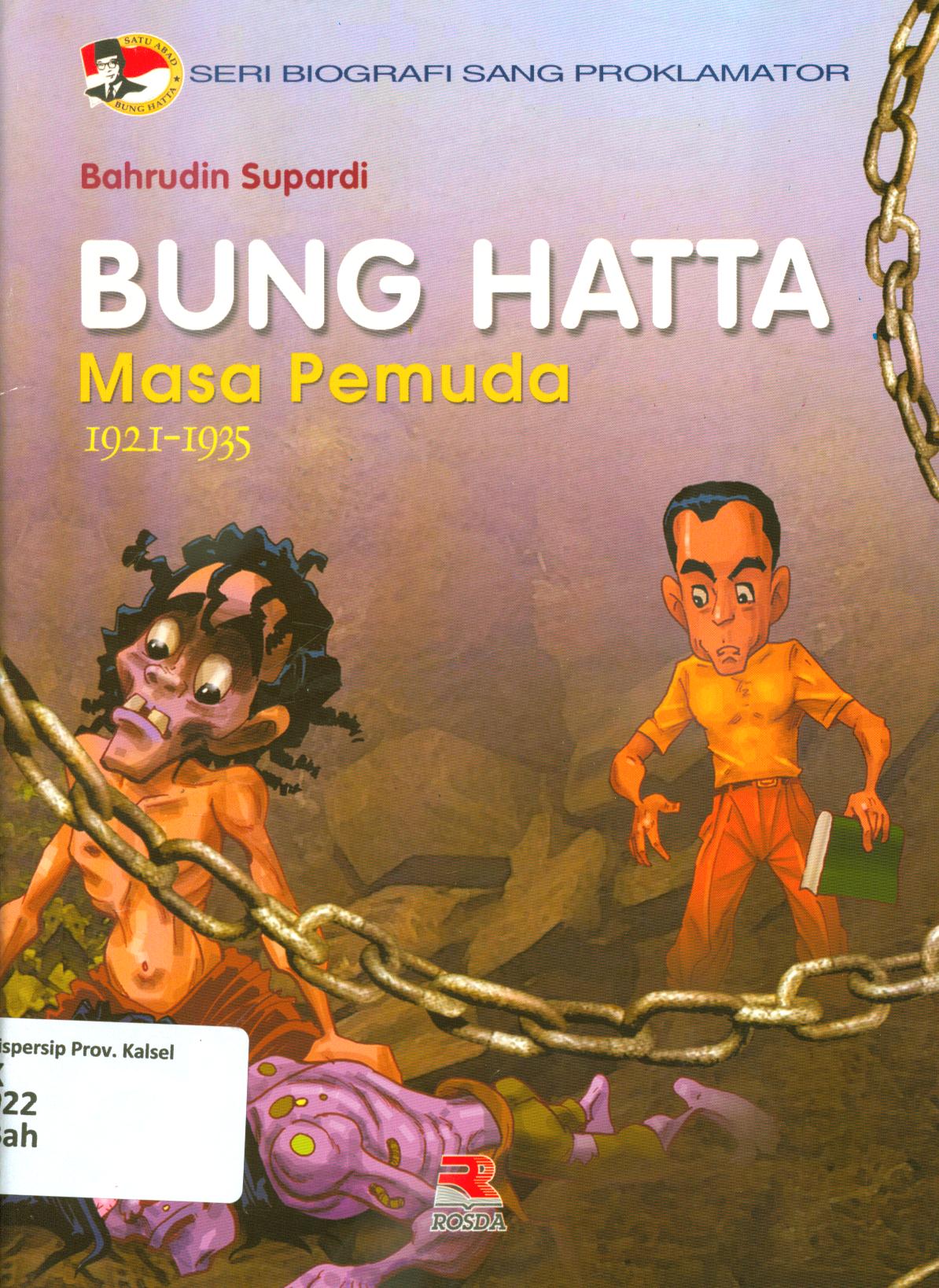 Cover Bung Hatta masa pemuda 1921- 1935 / Bahrudin Supardi