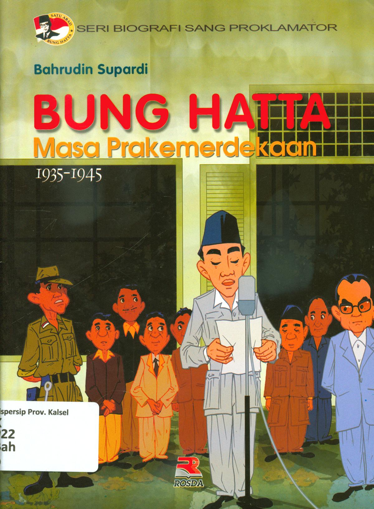 Cover Bung Hatta masa prakemerdekaan 1935- 1945 / Bahrudin Supardi
