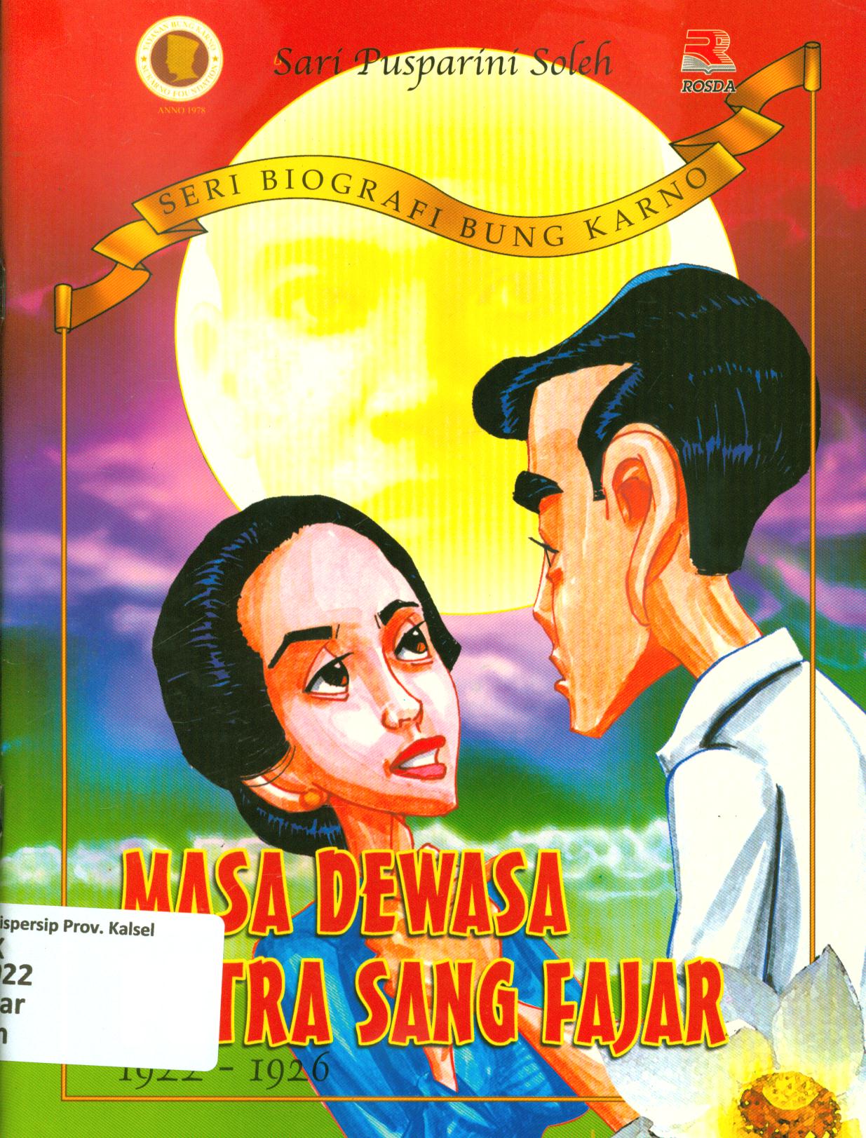 Cover Masa dewasa putra sang fajar :1922-1926 / Sari Pusparini Soleh