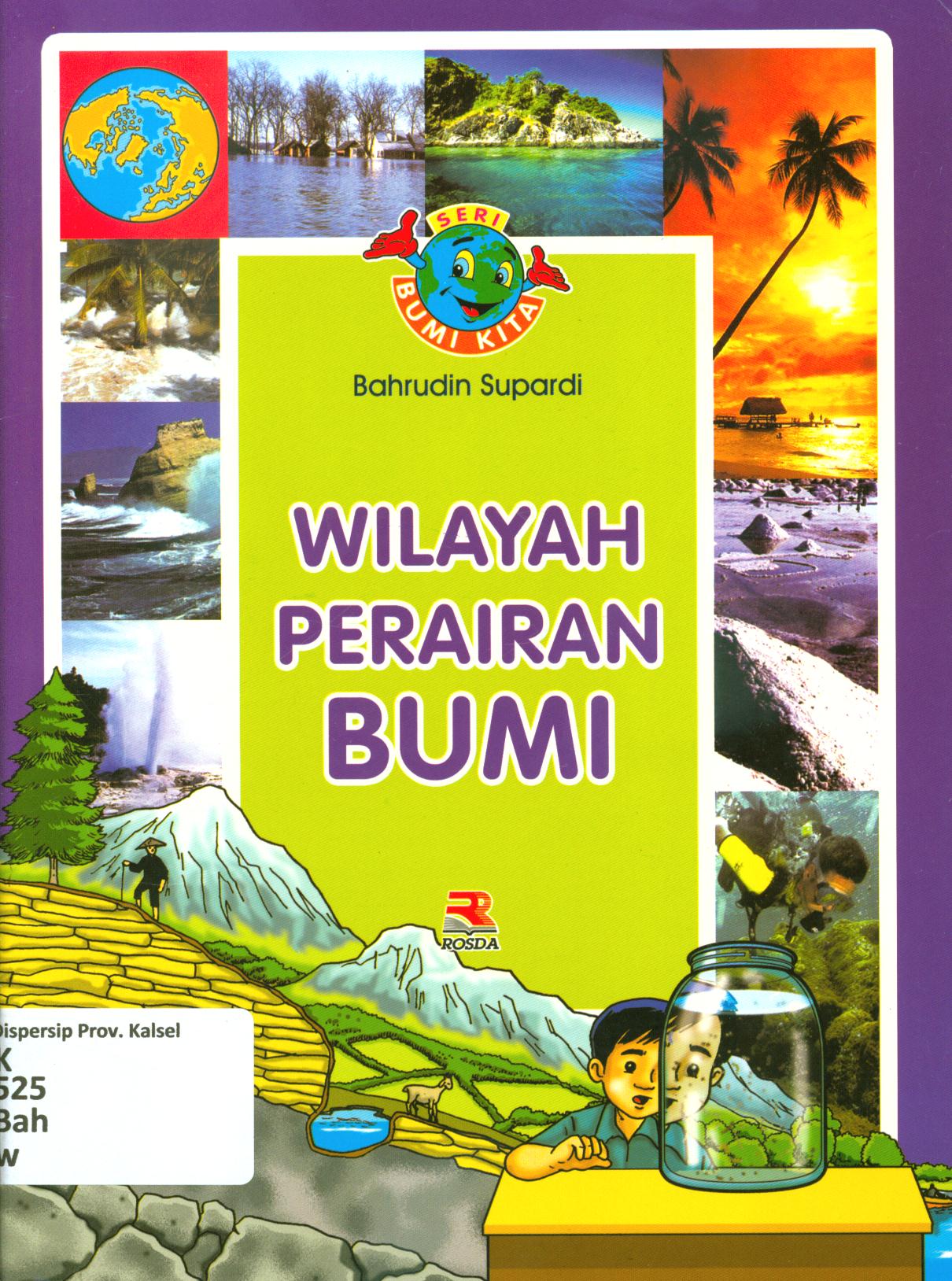 Cover Wilayah perairan bumi / Bahrudin Supardi ; editor, Yuni Handayani