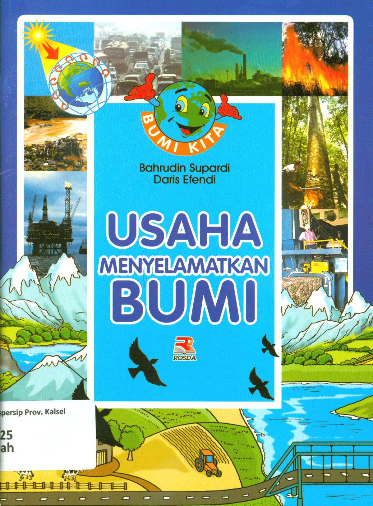Cover Usaha menyelamatkan bumi / Bahrudin Supardi, Daris Efendi