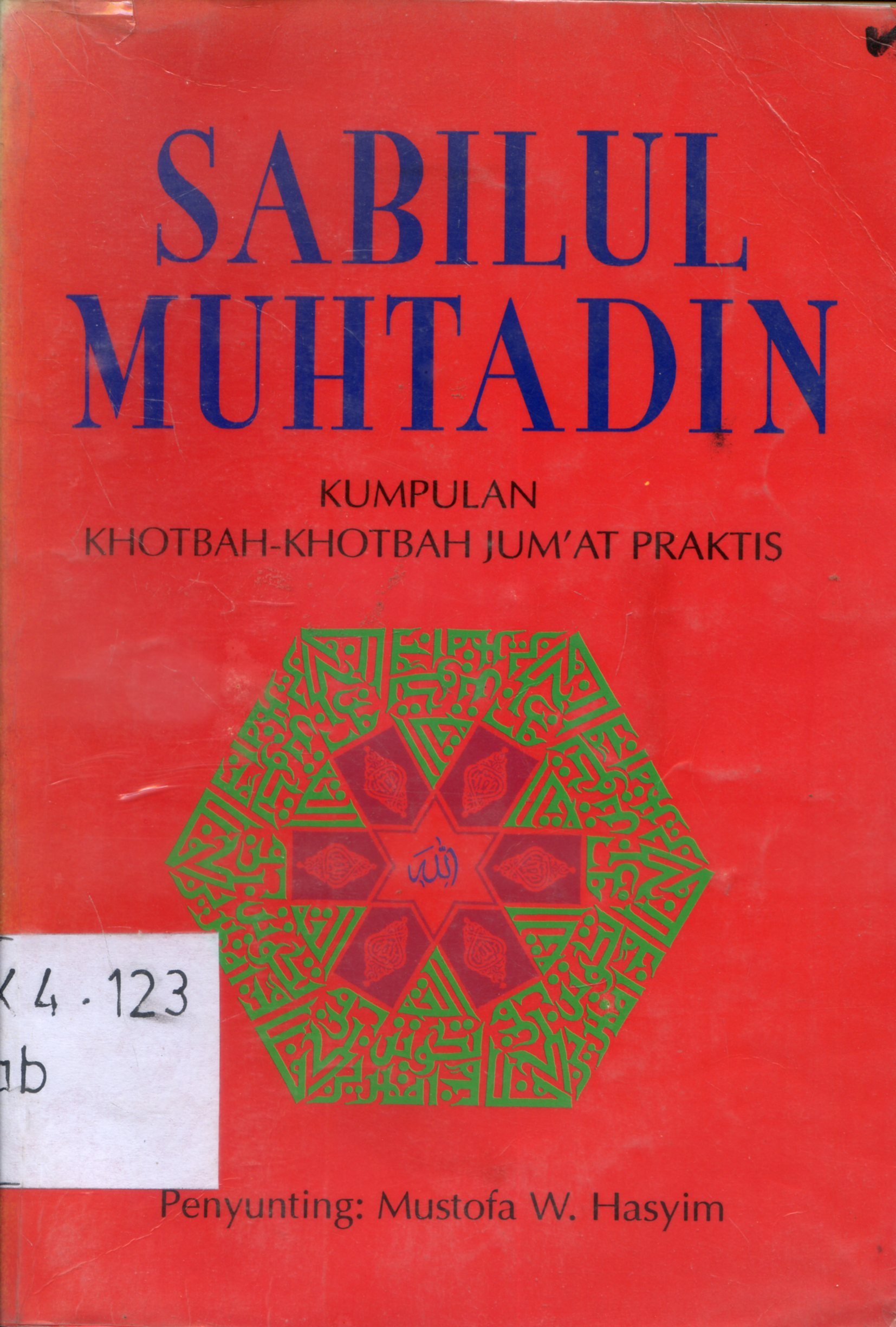 Cover Sabilul muhtadin : kumpulan khotbah-khotbah jum'at praktis / penyunting, Mustofa W. Hasyim