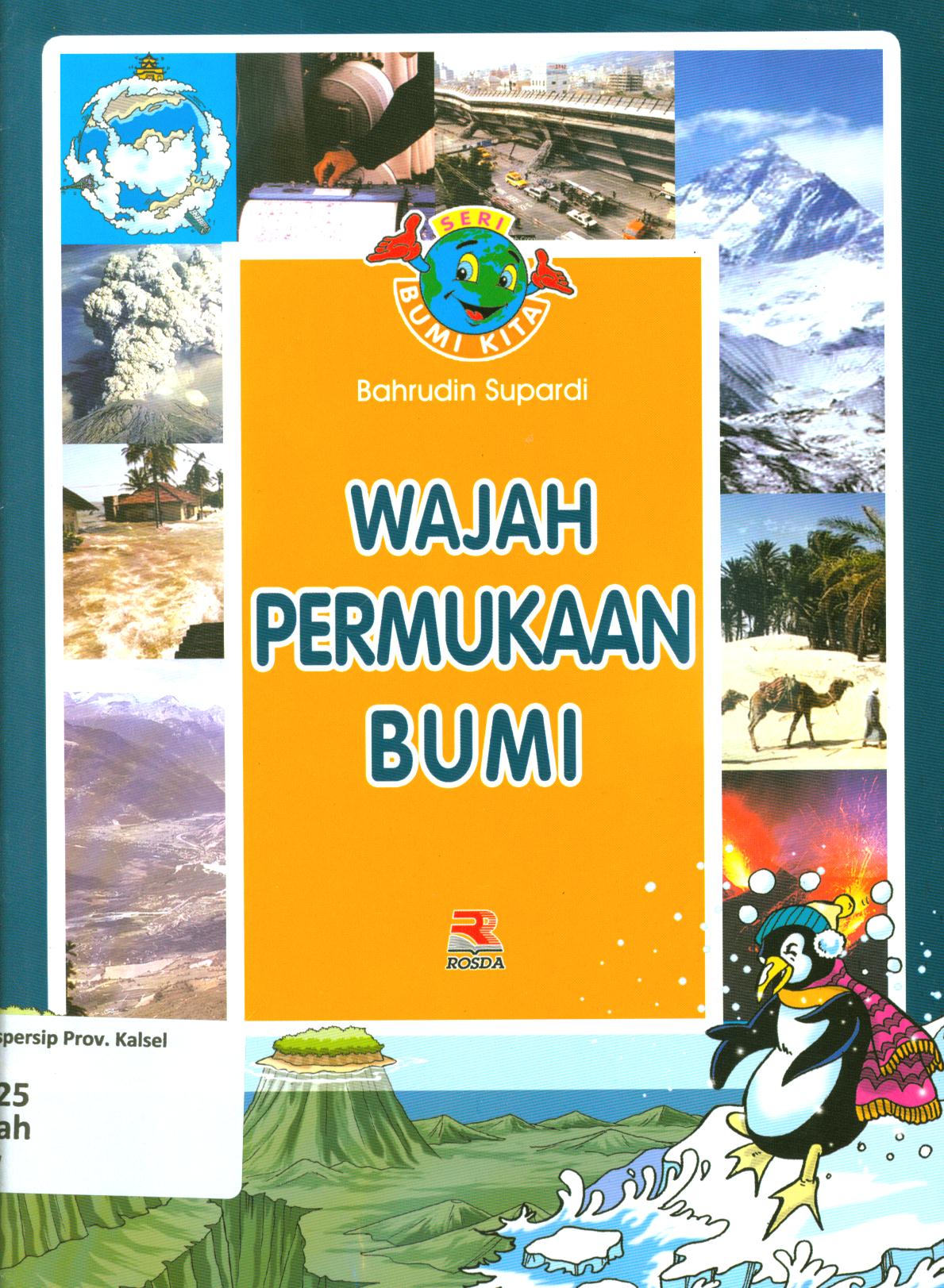 Cover Wajah permukaan bumi / Bahrudin Supardi ; editor, Yuni Handayani