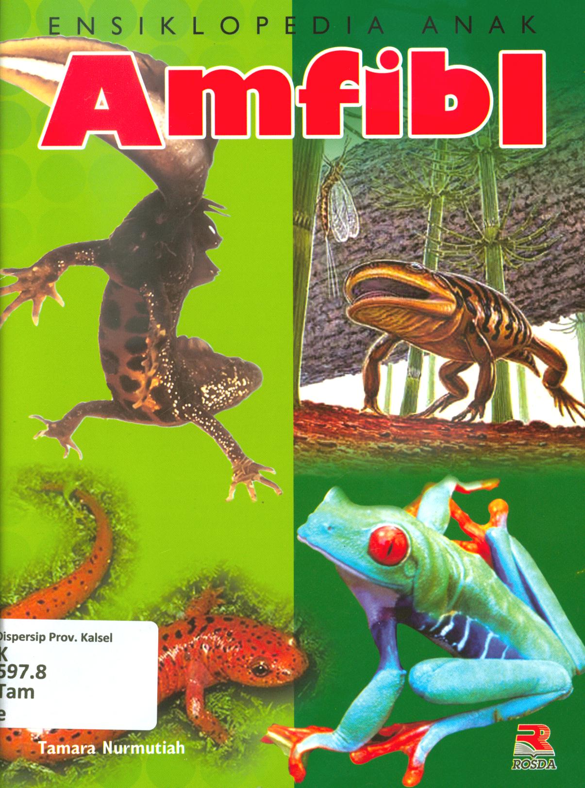 Cover Ensiklopedia anak amfibi / Tamara Nurmutiah ; penyunting, Pipih Latifah