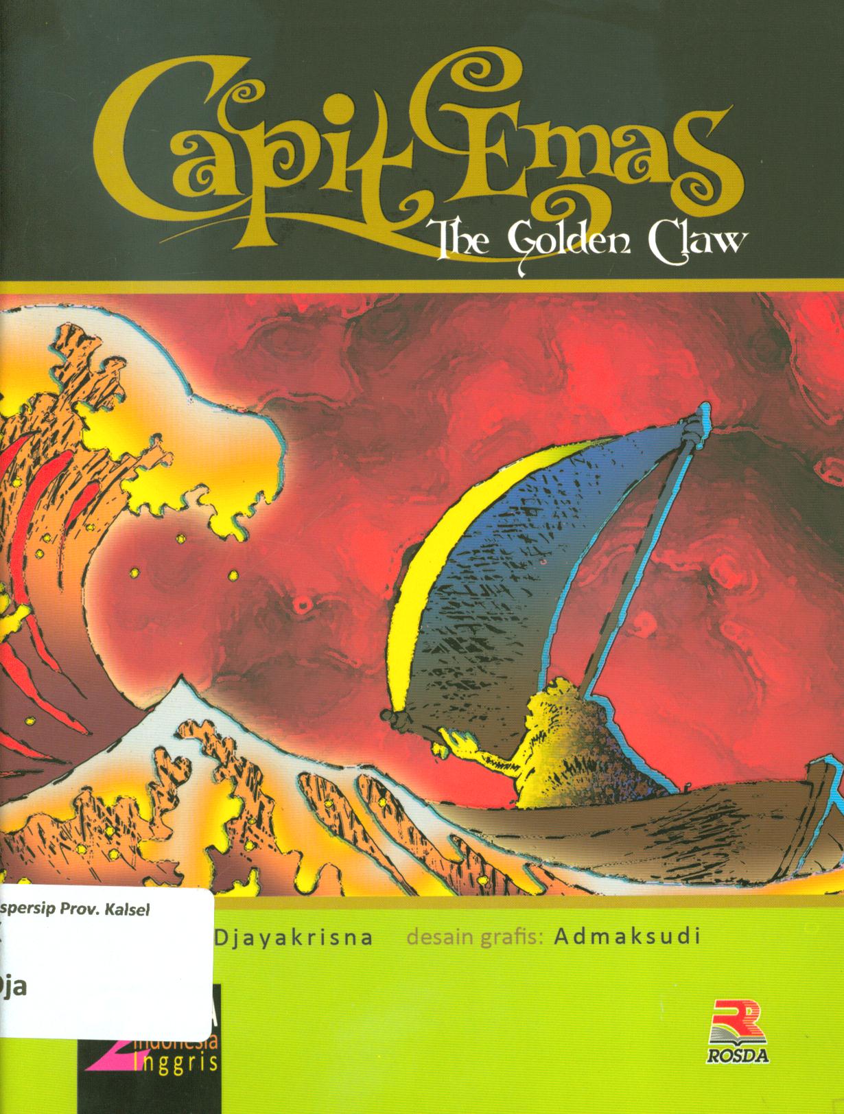 Cover Capit emas (the golden claw) / Djayakrisna ; penerjemah, Aisha Fauzia ; editor, Zainal Abidin Zulcifly
