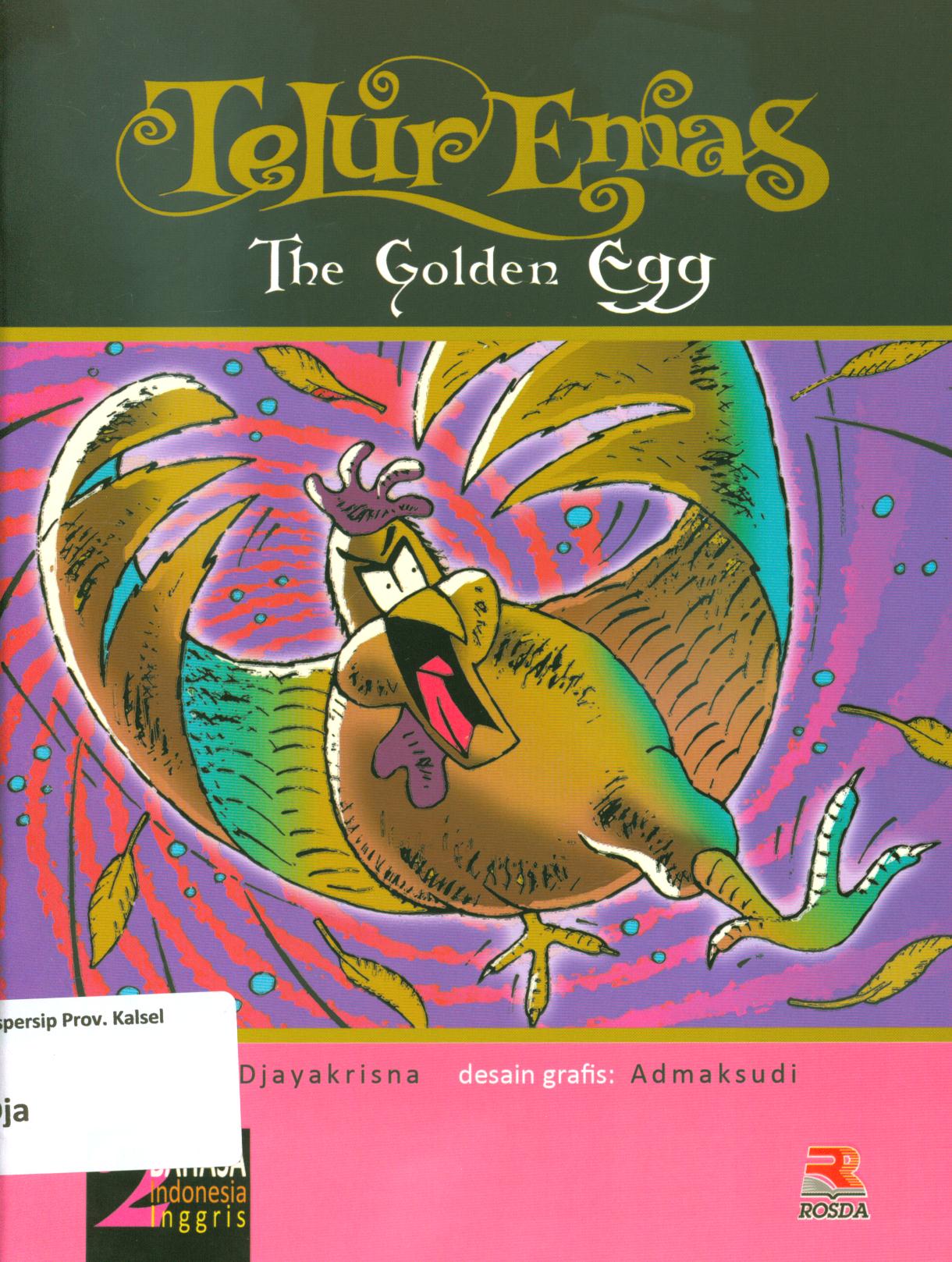 Cover Telur emas (the golden egg) / Djayakrisna ; penerjemah, Aisha Fauzia ; editor, Zainal Abidin Zulcifly