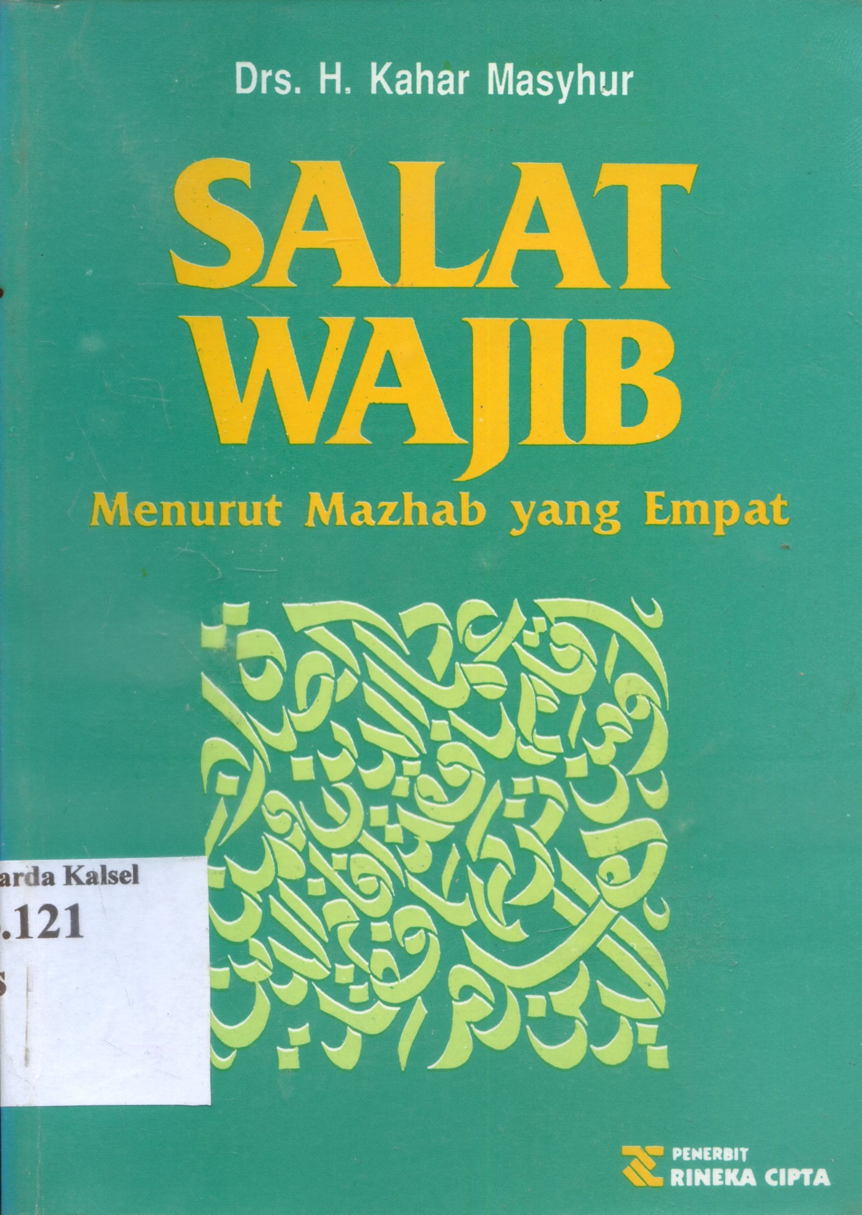 Cover Salat wajib : menurut mazhab yang empat / H. Kahar Masyhur