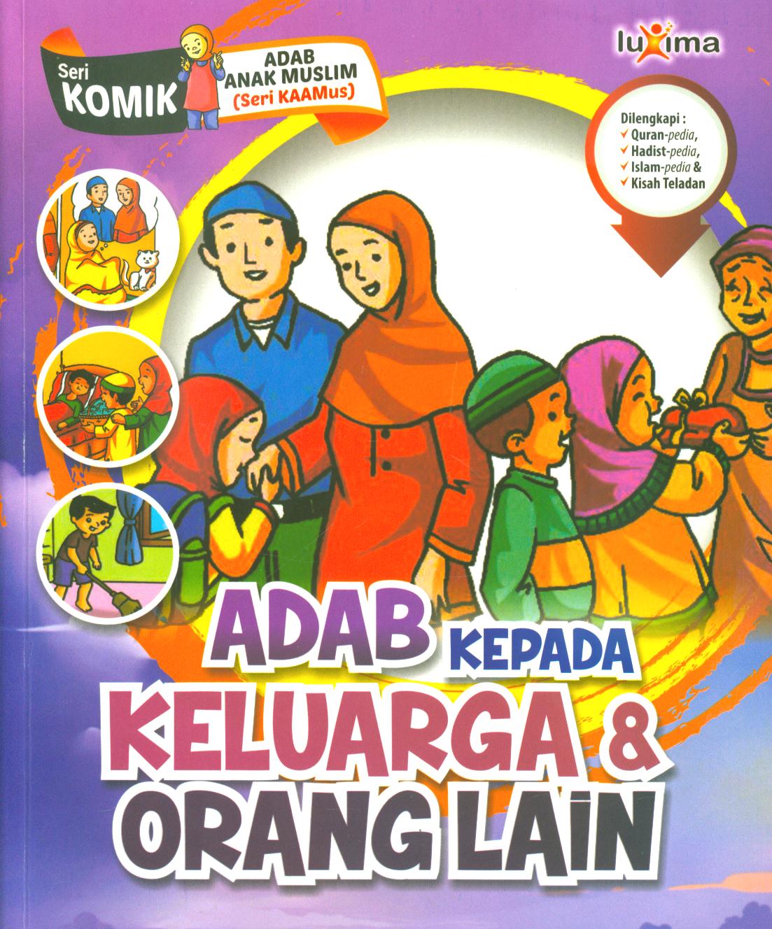 Cover Adab kepada keluarga dan orang lain / Rahayu Ummi Farida, Nurul Ihsan, dan Tim CBM studio