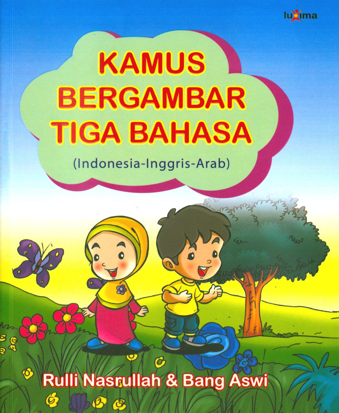 Cover Kamus bergambar tiga bahasa (Indonesia-Inggris-Arab) / Rulli Nasrullah dan Bang Aswi ; penyunting, Tim penulis Yuk