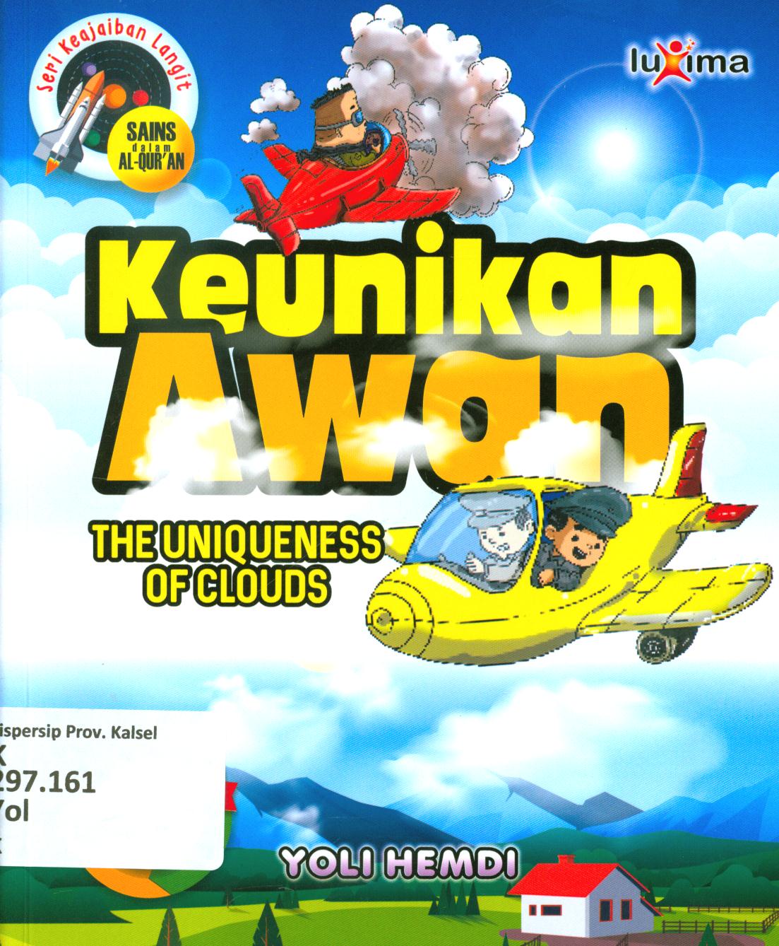 Cover Keunikan awan (the uniqueness of clouds) / Yoli Hemdi ; editor, Arif Anggoro ; penerjemah, Nur Lailatur Rofiah