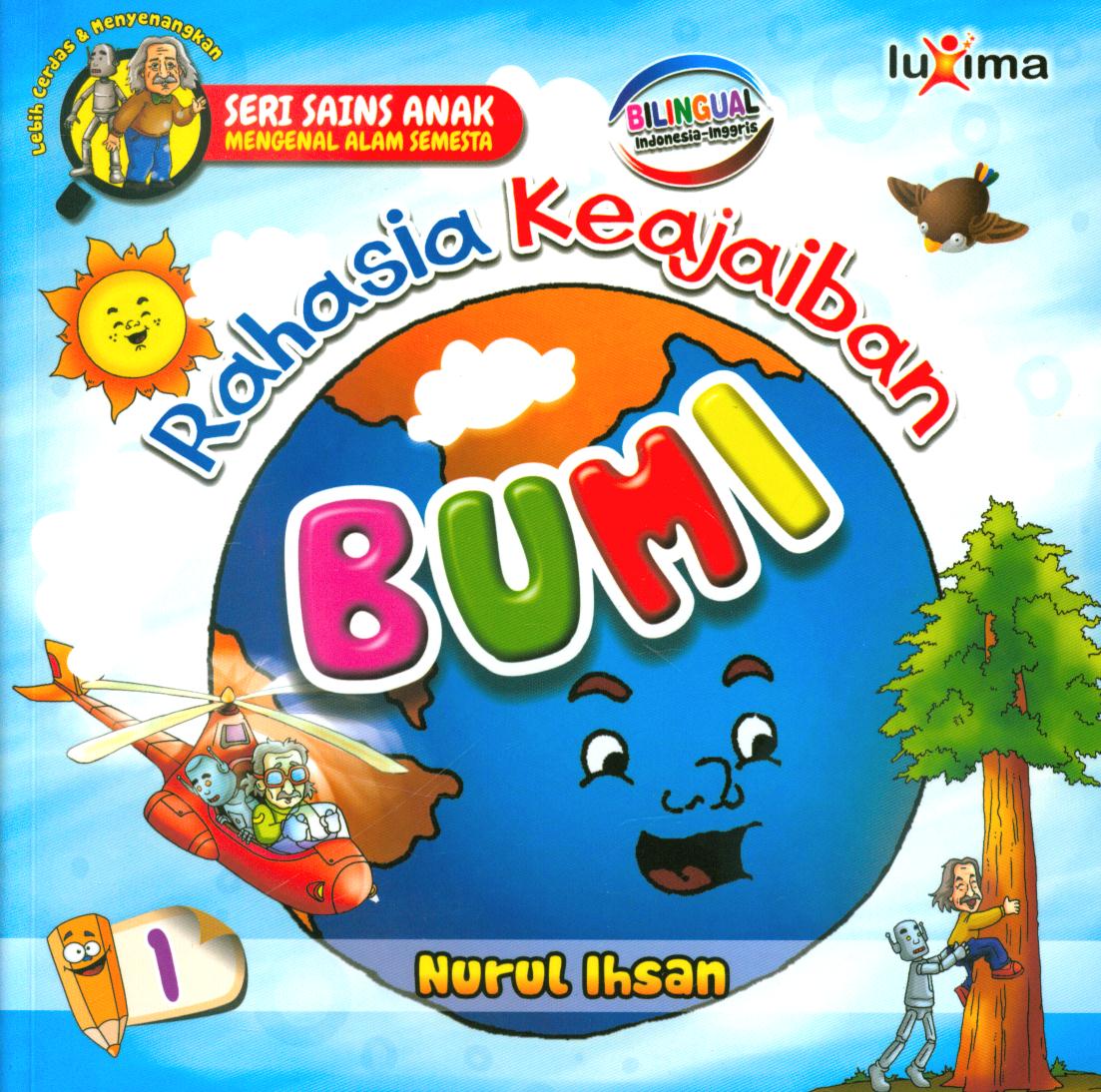 Cover Rahasia keajaiban Bumi jilid 1 / Nurul Ihsan ; editor, Diyan Unmu Dzujah