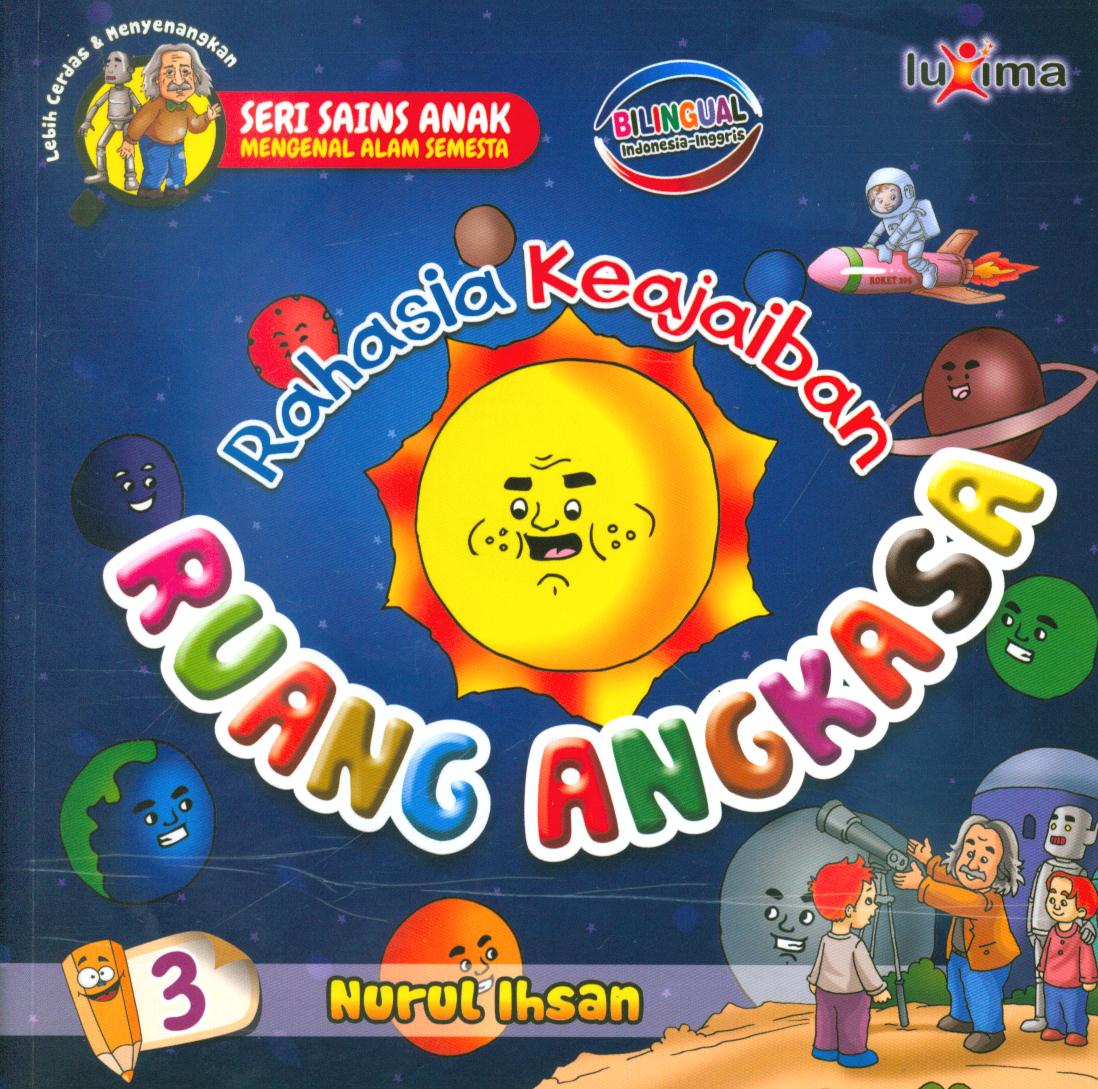 Cover Rahasia keajaiban ruang angkasa jilid 3 / Nurul Ihsan ; editor, Diyan Unmu Dzujah