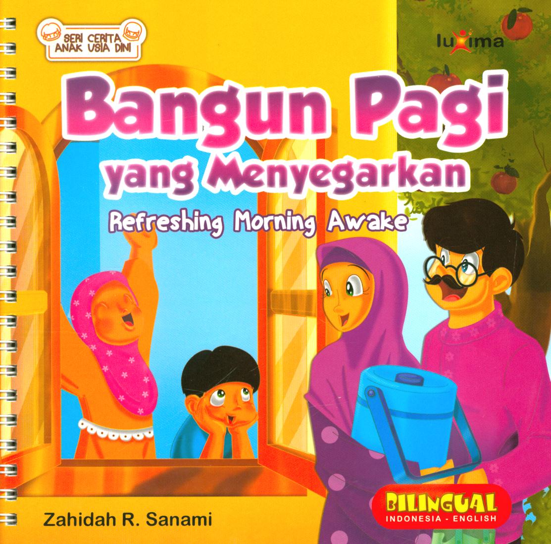 Cover Bangun pagi yang menyegarkan / Zahidah R. Sanami ; penyunting, Tim Luxima Kids