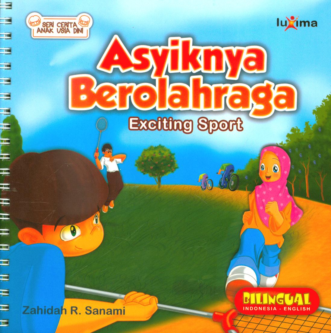 Cover Asyiknya Berolahraga / Zahidah R. Sanami ; penyunting, Tim Luxima Kids