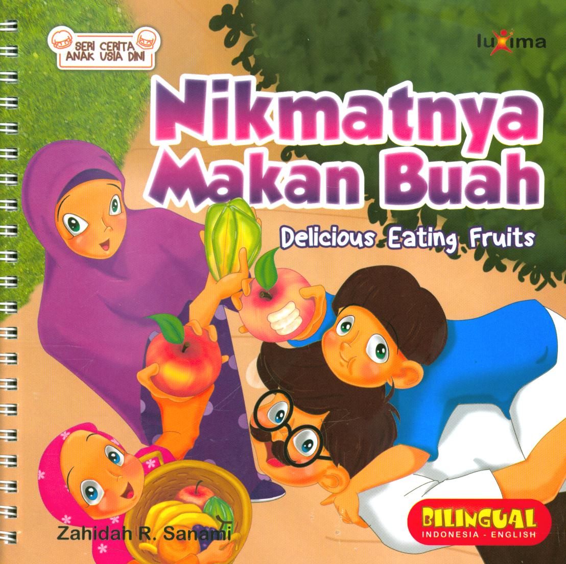 Cover Nikmatnya makan buah / Zahidah R. Sanami ; penyunting, Tim Luxima Kids