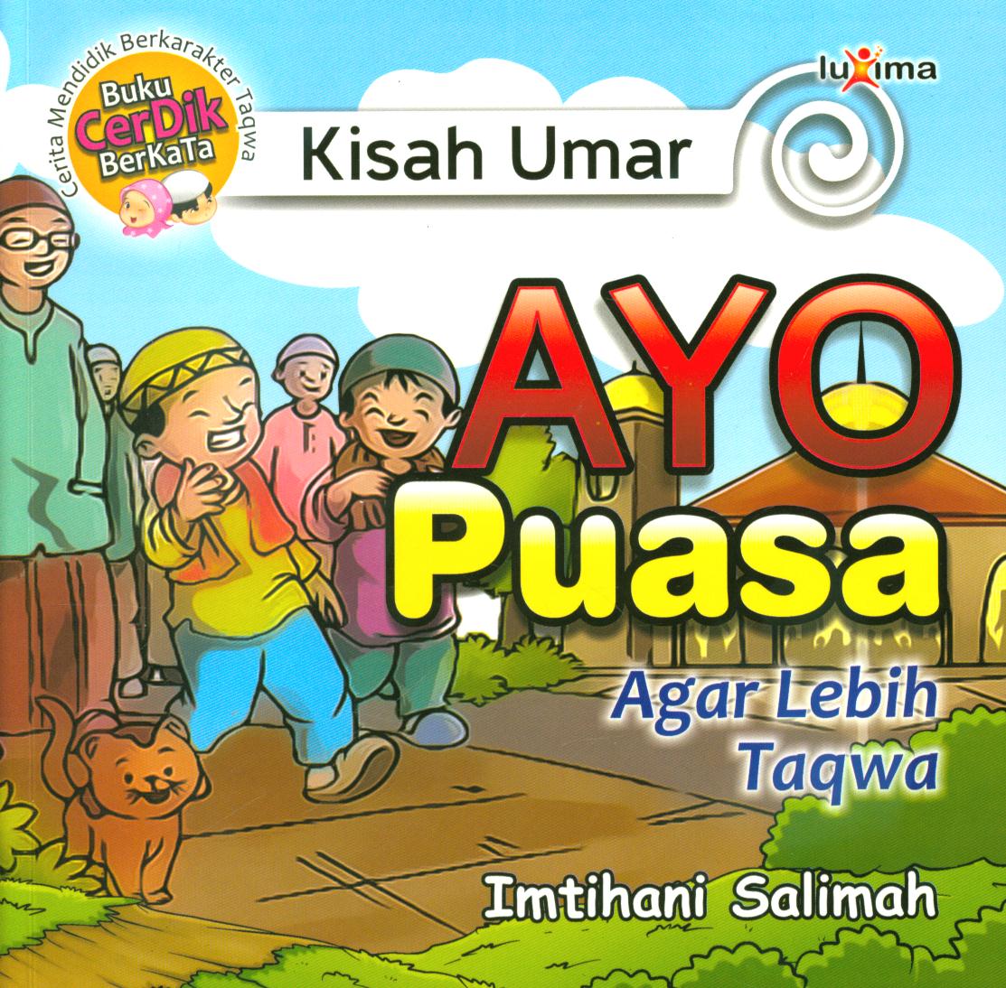 Cover Kisah Umar :  ayo puasa agar lebih taqwa / Imtihani Salimah ; penyunting, Team Redaksi Luxima.