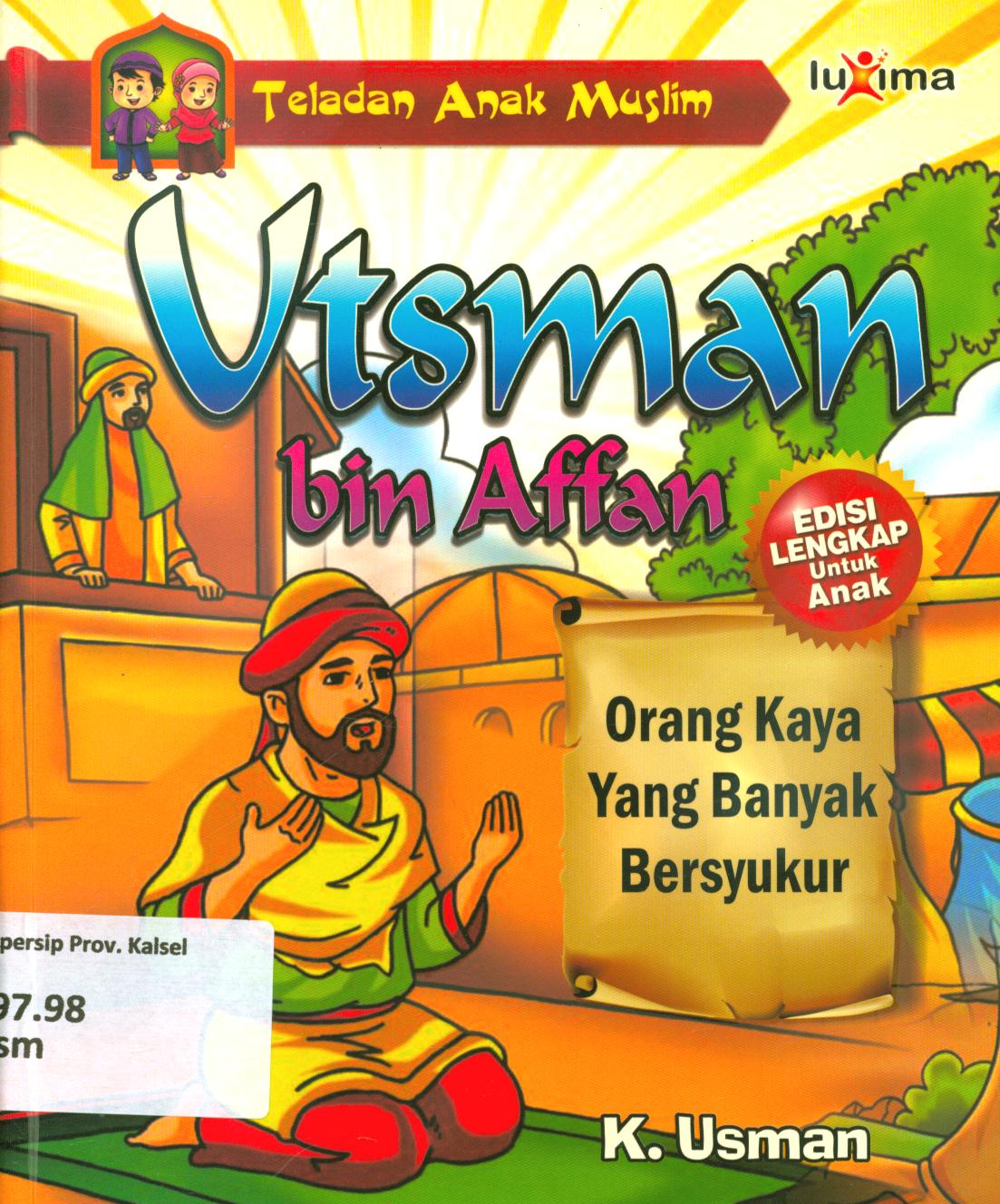 Cover Utsman Bin Affan :  Orang Kaya Yang Banyak Bersyukur / K. Usman