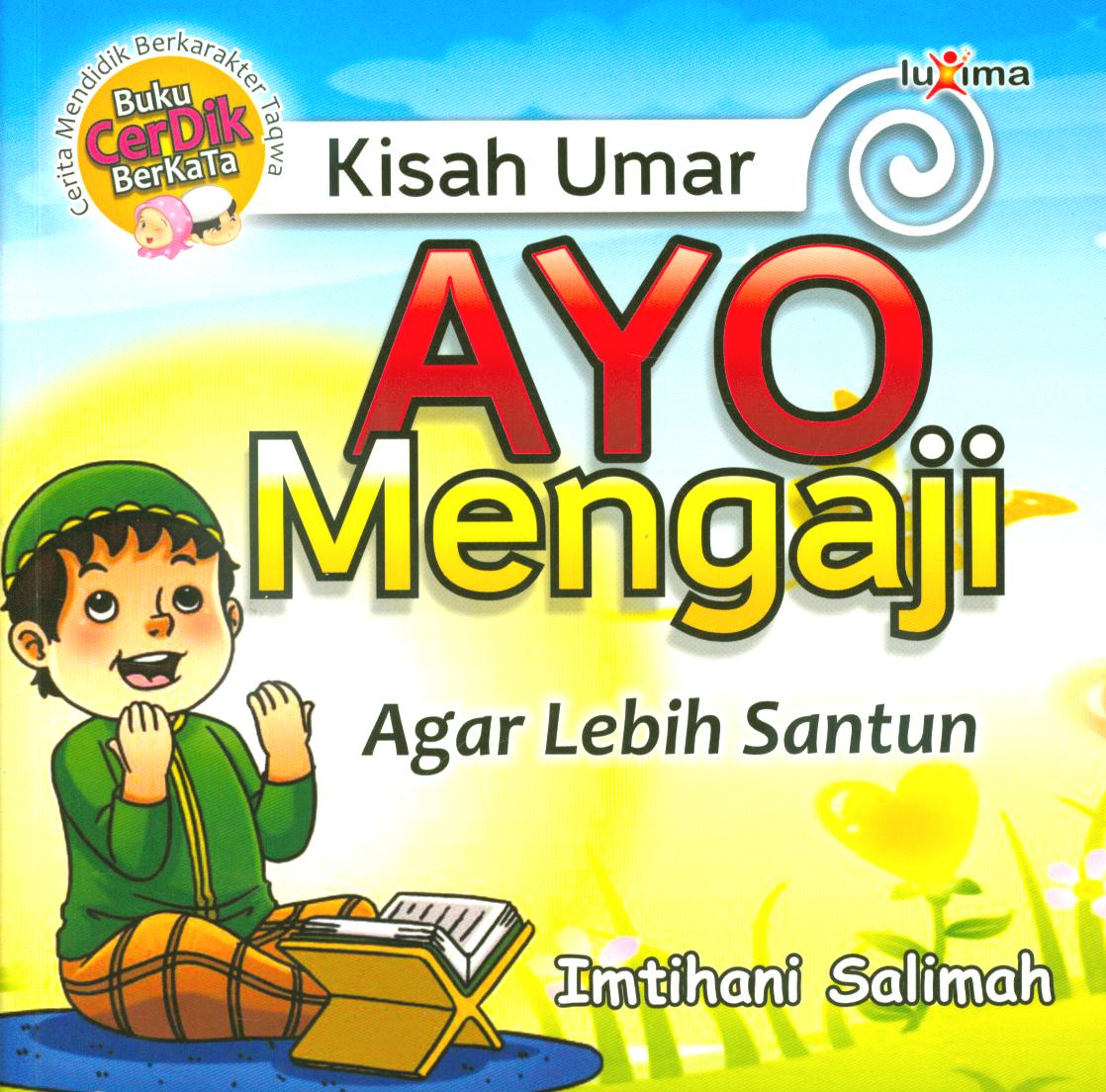 Cover Kisah Umar, ayo mengaji agar lebih santun / Imtihani Salamah ; penyunting, Team Redaksi Luxima