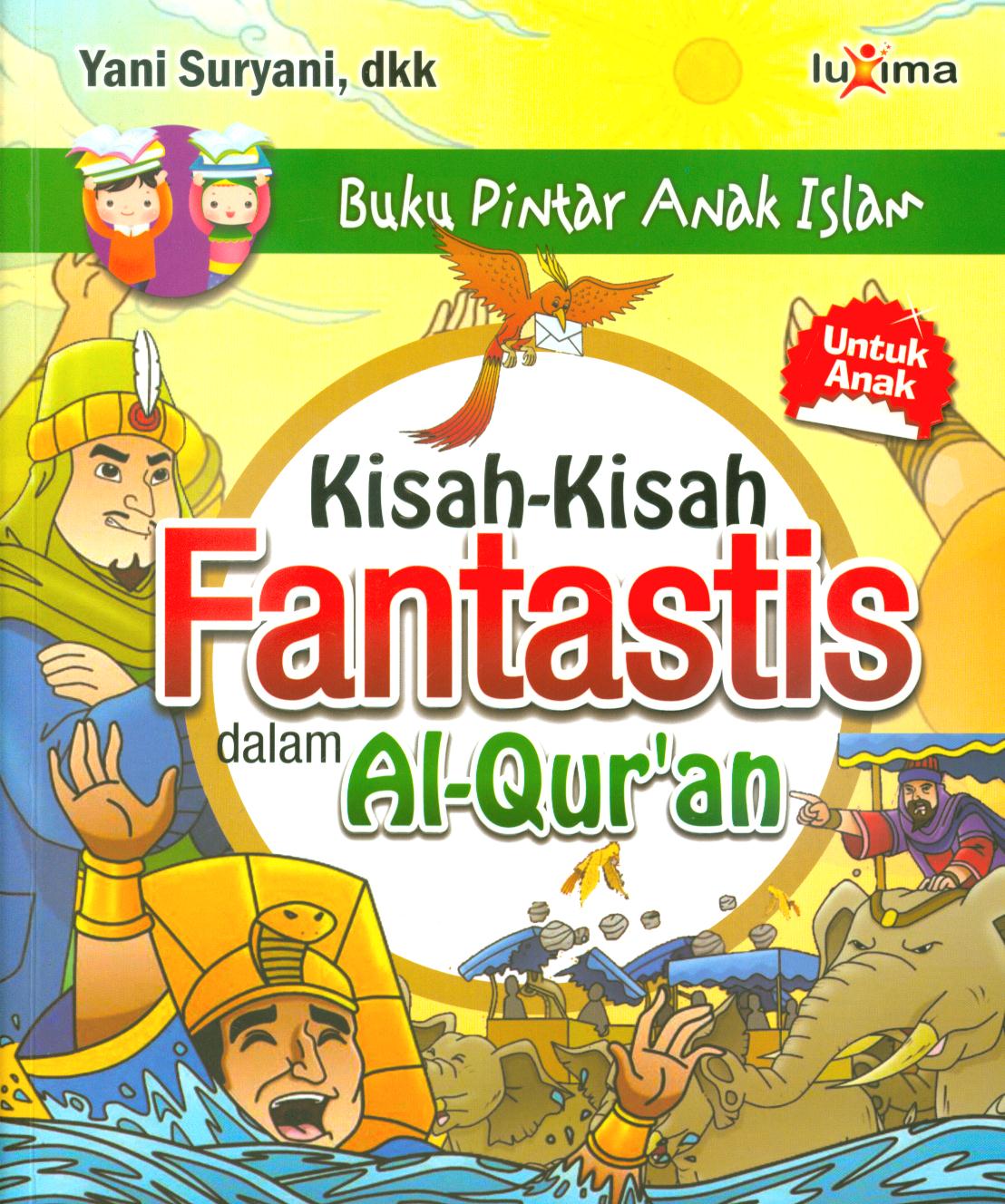 Cover Kisah-kisah fantastis dalam al-qur'an / Yani Suryani ; editor, Tim redaksi luxima