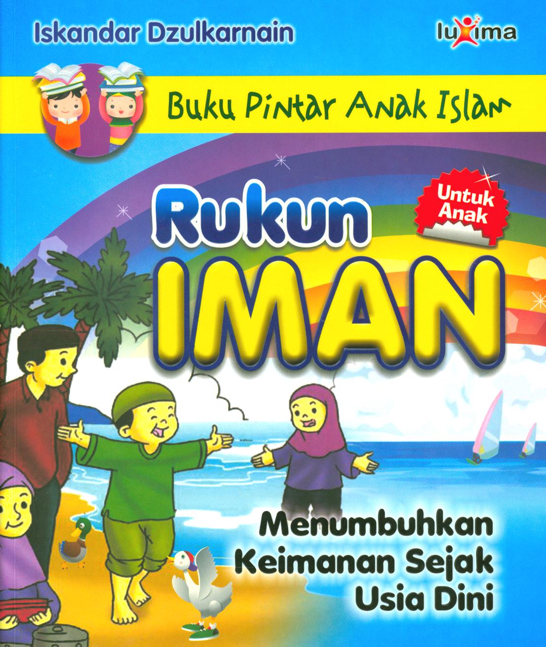 Cover Rukun Iman :  Menumbuhkan keimanan sejak usia dini / Iskandar Dzulkarnain