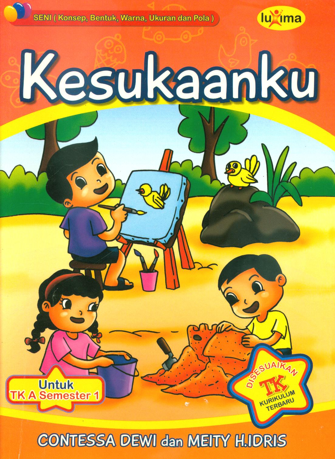 Cover Kesukaanku untuk TK A semester 1 / Contessa Dewi, Meity.H.Idris