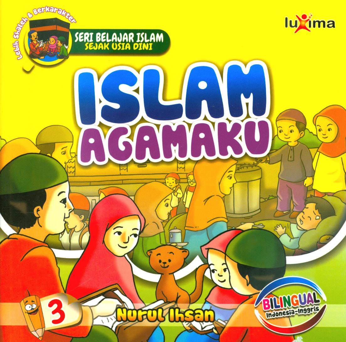 Cover Islam agamaku / Nurul Ihsan ; editor, Ali Ismunadi.