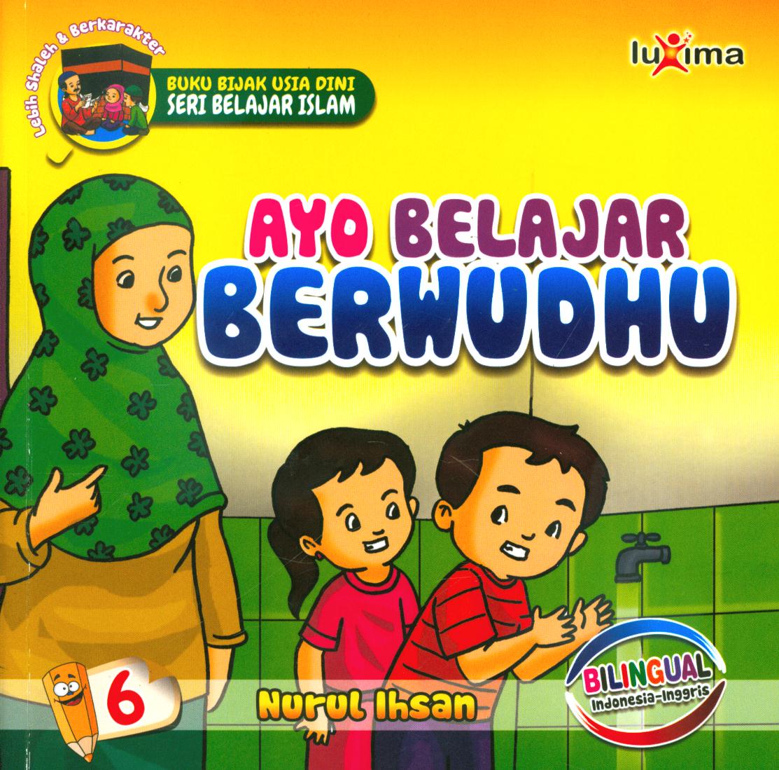 Cover Ayo belajar berwudhu 6 / Nurul Ihsan ; editor, Ali Ismunadi