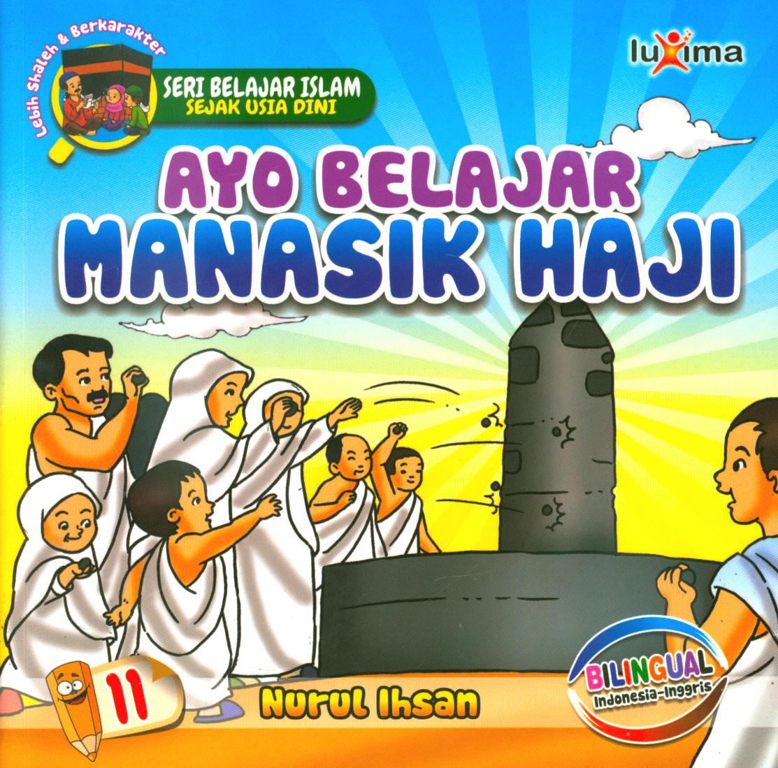 Cover Ayo belajar manasik haji / Nurul Ihsan ; editor, Ali Ismunadi.