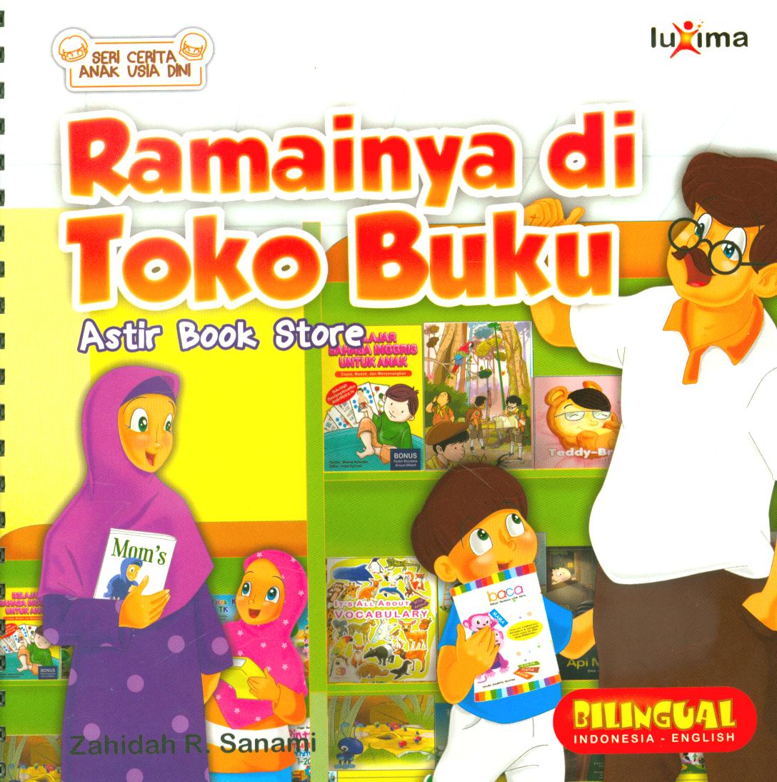 Cover Ramainya di toko buku (Astir book store) / Zahidah R. Sanami ; penyunting, Tim Luxima Kids