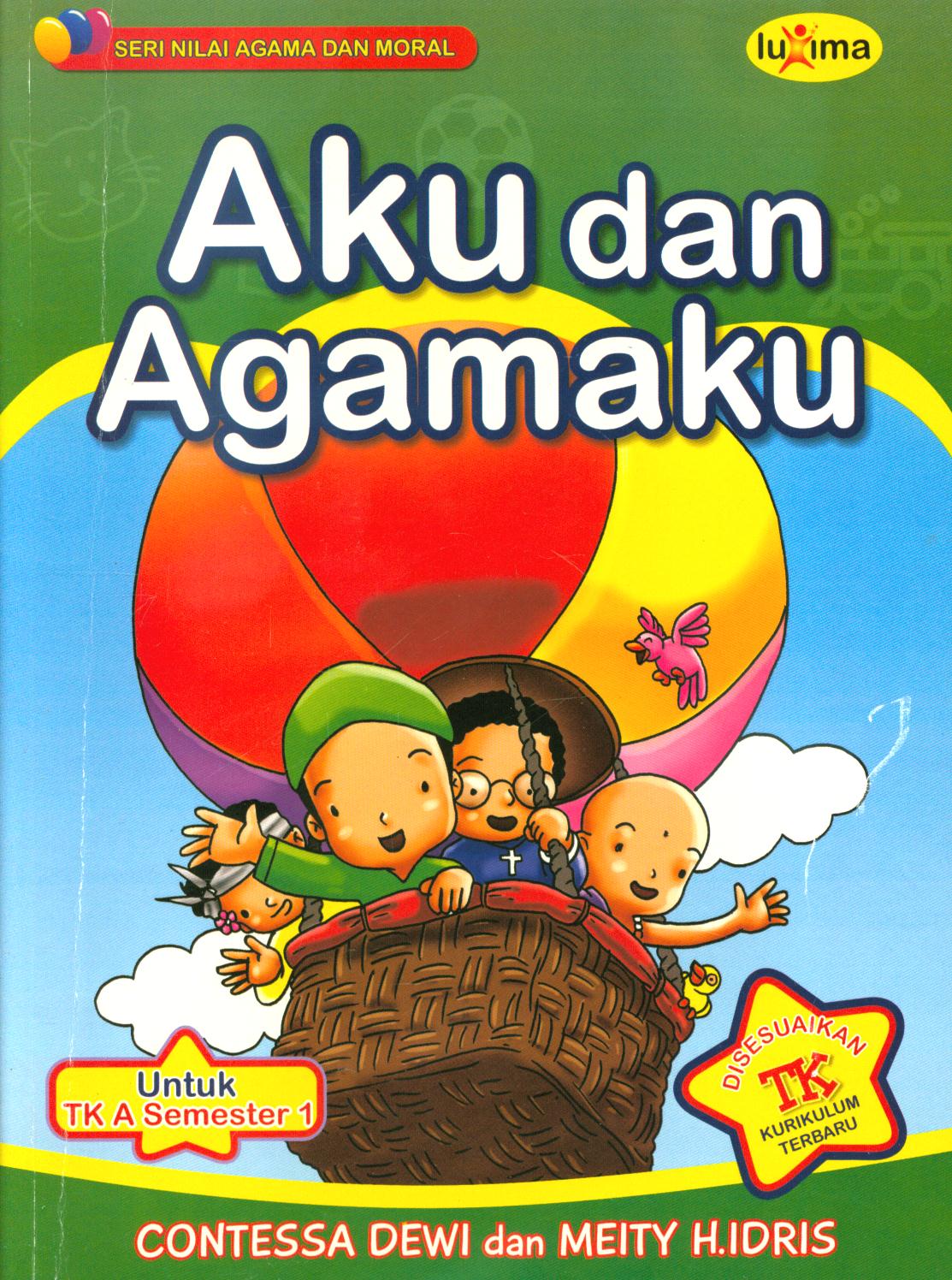 Cover Aku dan agamaku untuk TK A semester 1 / Contessa Dewi, Meity.H.Idris
