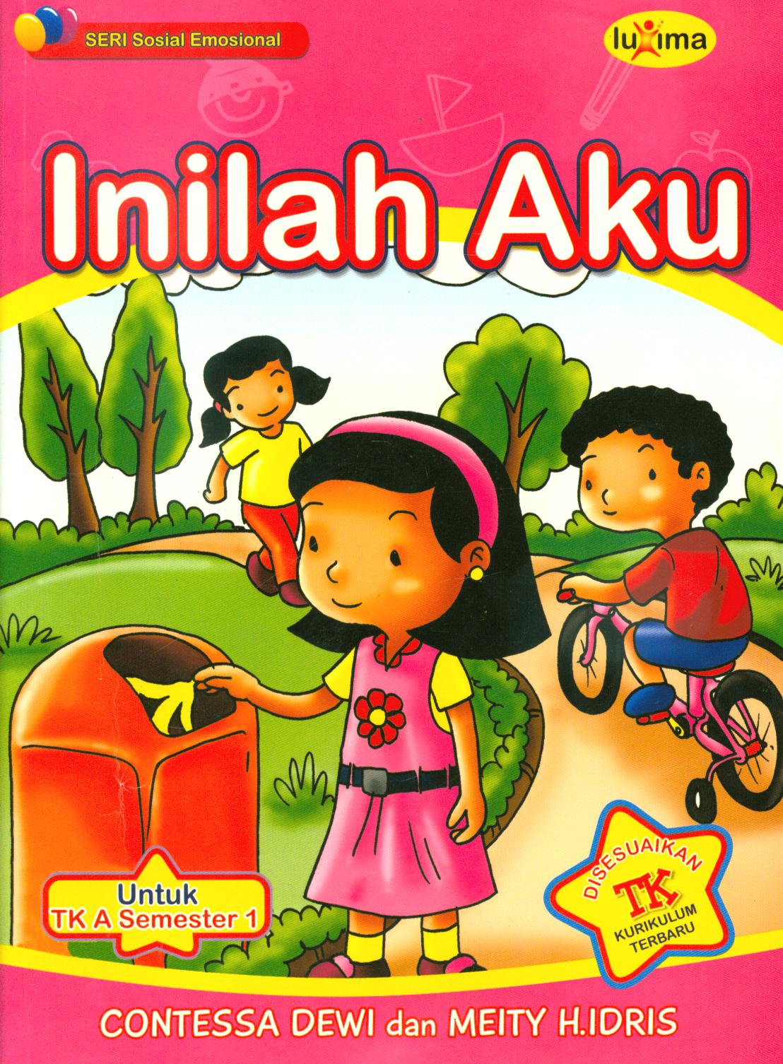 Cover Inilah Aku untuk TK A semester 1 / Contessa Dewi, Meity.H.Idris