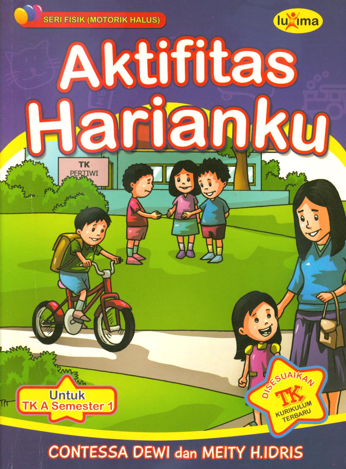 Cover Aktifitas harianku untuk TK A semester 1 / Contessa Dewi, Meity.H.Idris