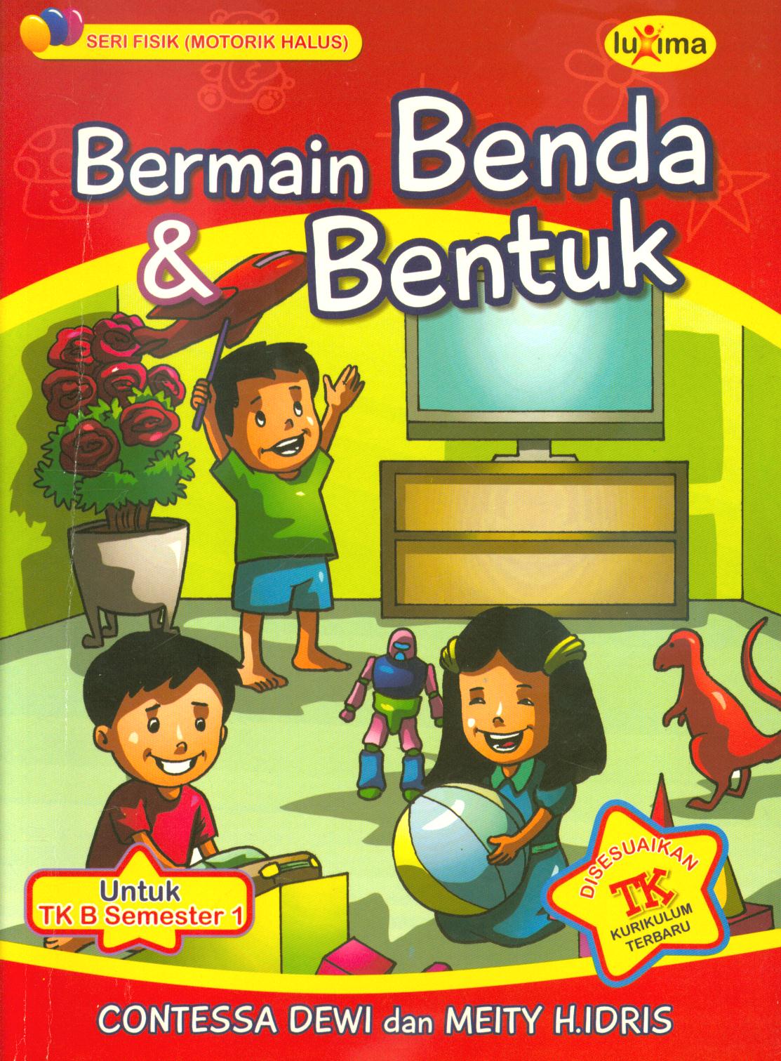 Cover Bermain benda dan bentuk Untuk TK B semester 1 / Contessa Dewi, Meity.H.Idris