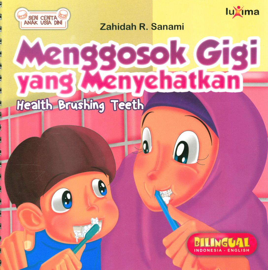 Cover Menggosok gigi yang menyehatkan / Zahidah R. Sanami ; penyunting, Tim Luxima Kids