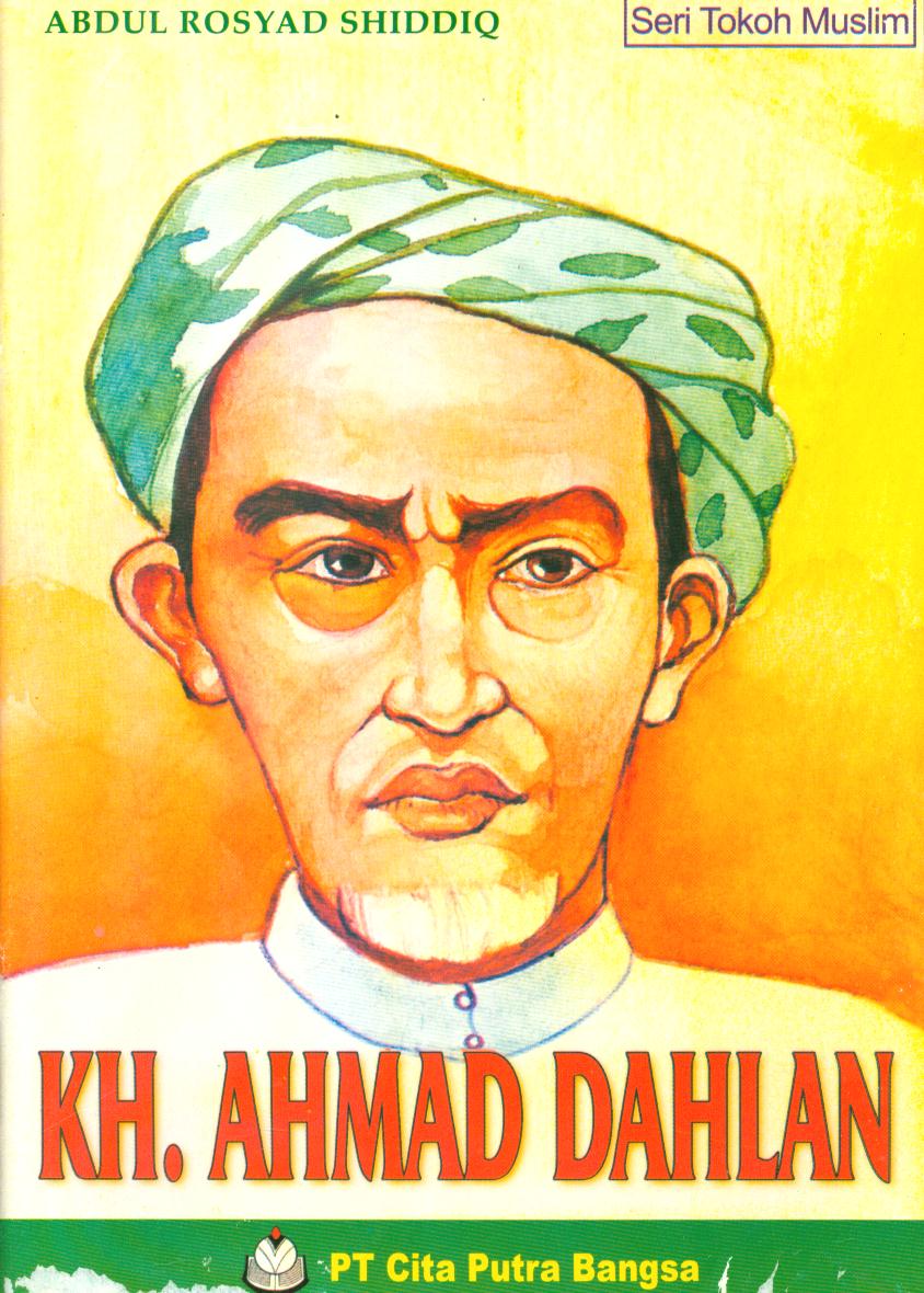 Cover KH. Ahmad Dahlan / Abdul Rosyad Shiddiq