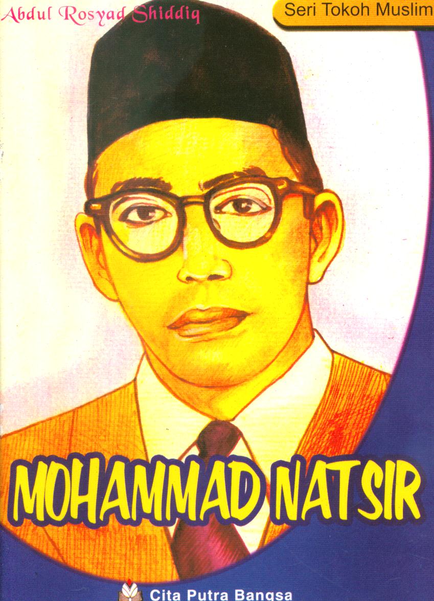 Cover Mohammad Natsir / Abdul Rosyad Shiddiq ; editor, Asep S. Samboja