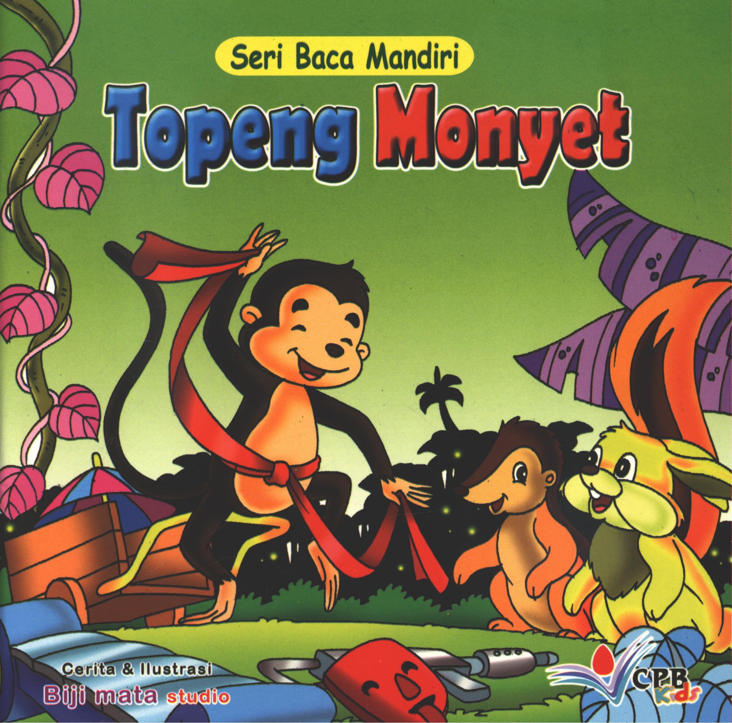 Cover Topeng monyet / ilustrasi, Biji Mata Studio ; editor, Sumarti Thahir