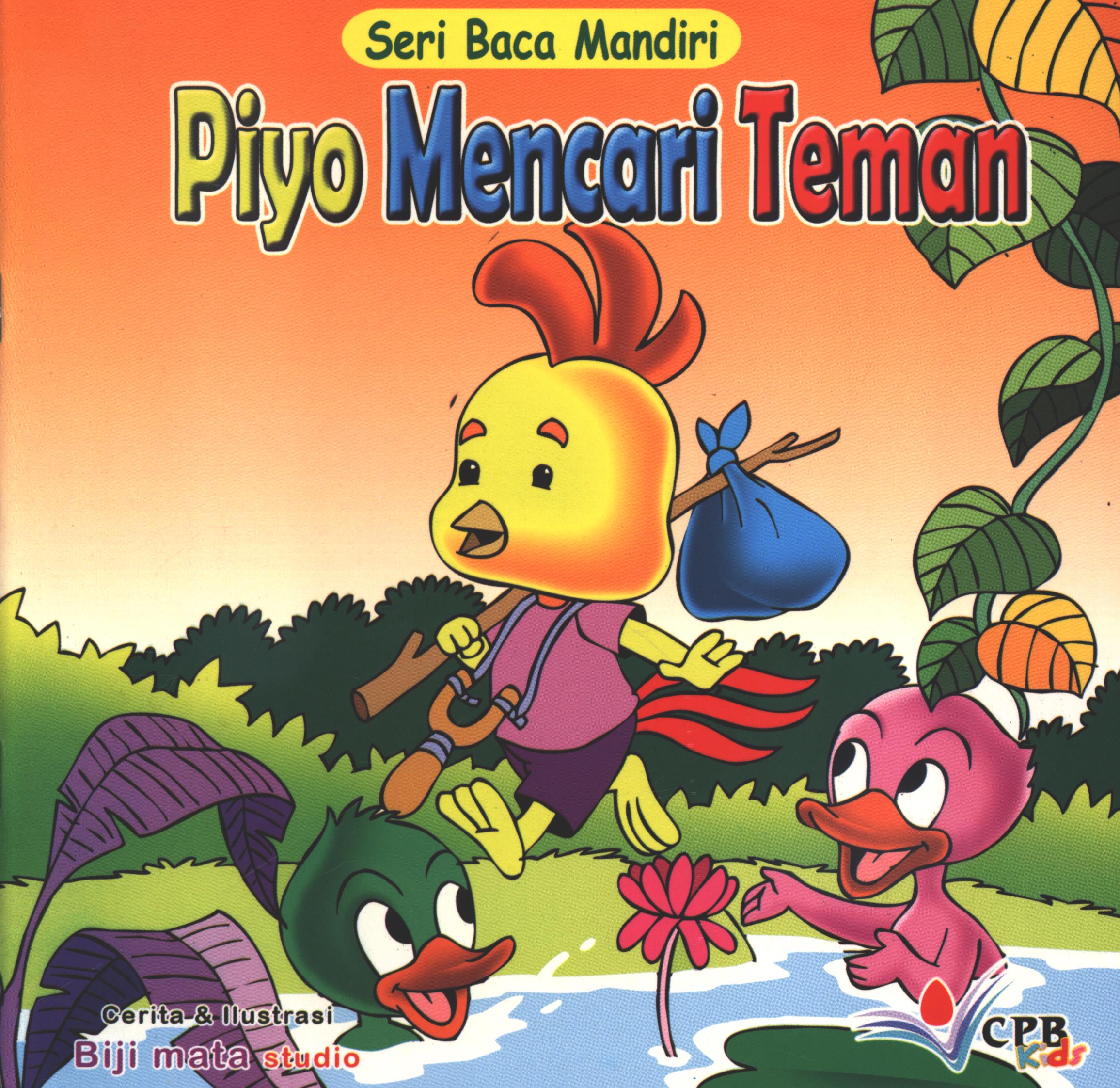 Cover Piyo mencari teman / Ilustrasi, Biji Mata Studio ; editor, Sumarti Thahir