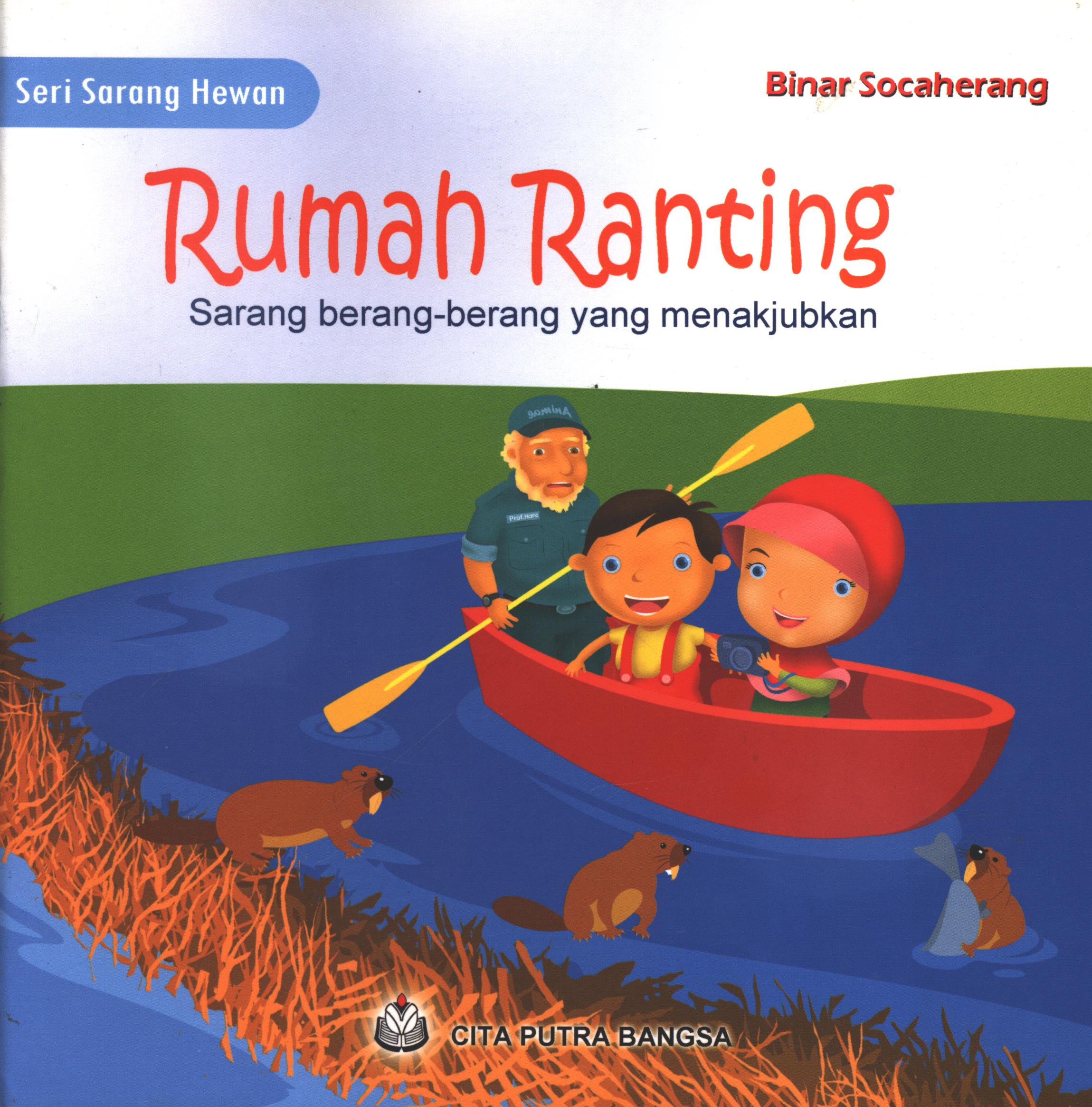 Cover Rumah ranting :  sarang berang-berang yang menakjubkan / Binar Socaherang ; editor, Sri wahyuni