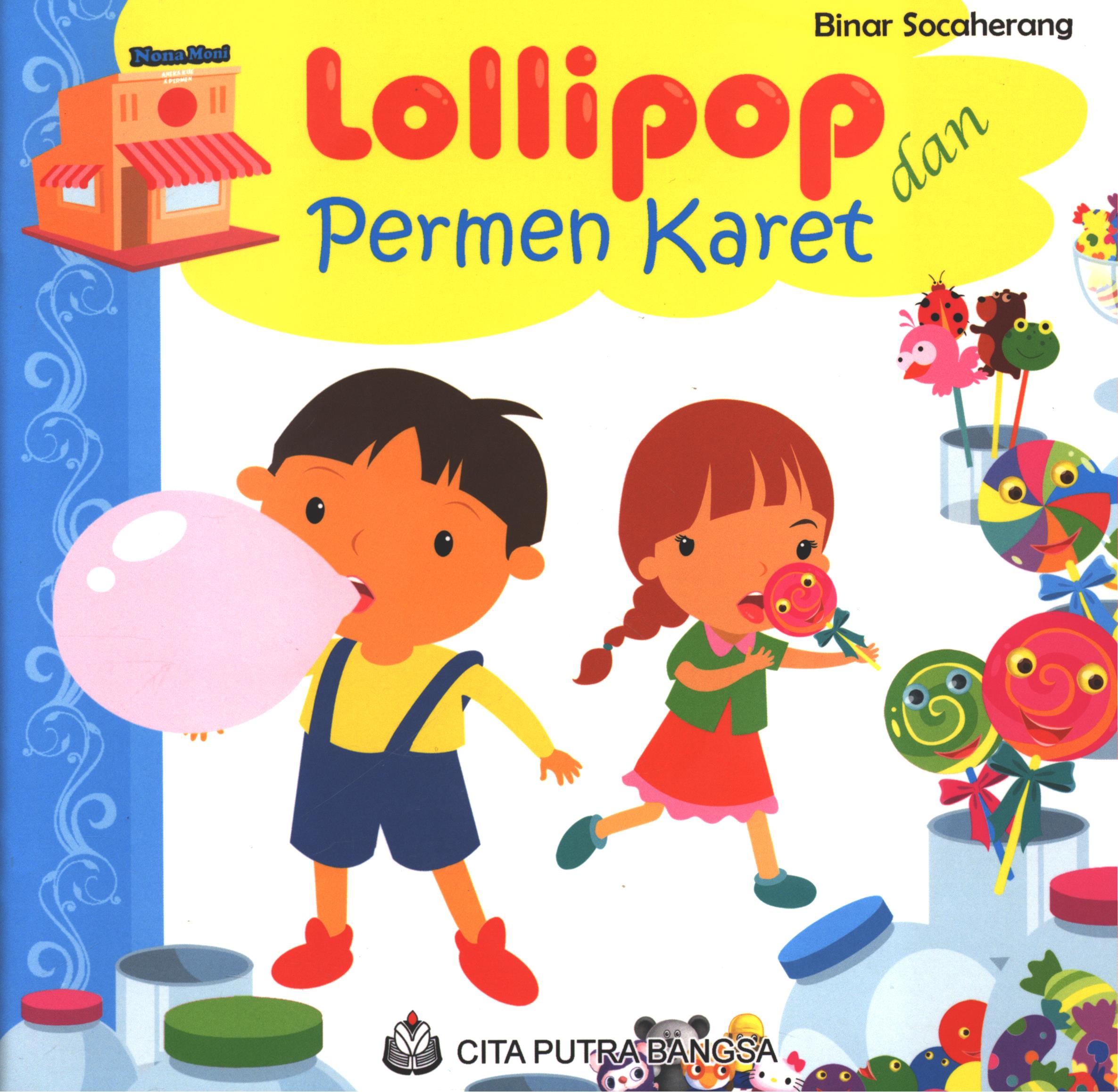 Cover Lollipop dan permen karet / Binar Socaherang ; editor, Sri Wahyuni