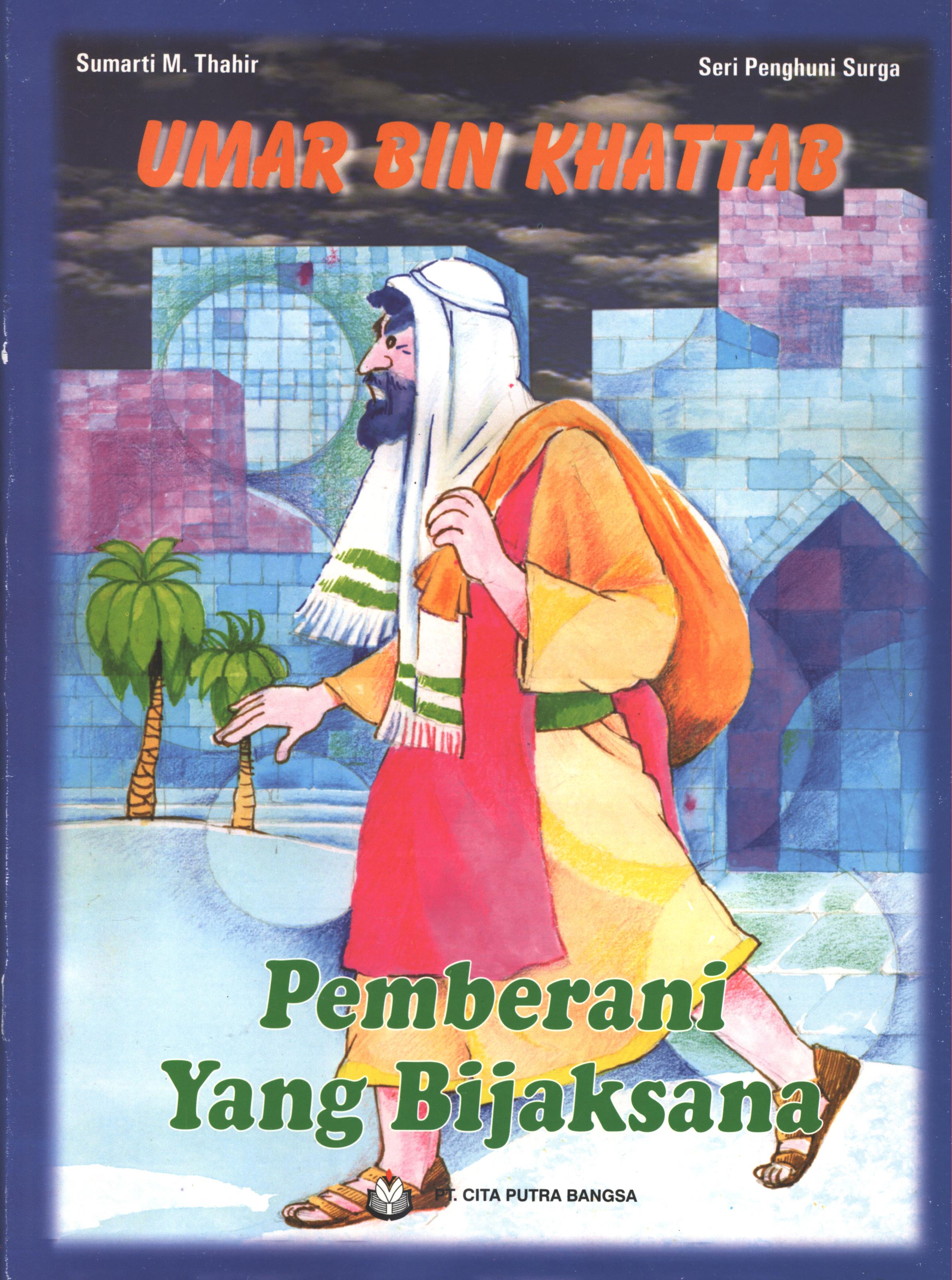 Cover Umar Bin Khattab :  Pemberani yang bijaksana / Sumarti M. Thahir