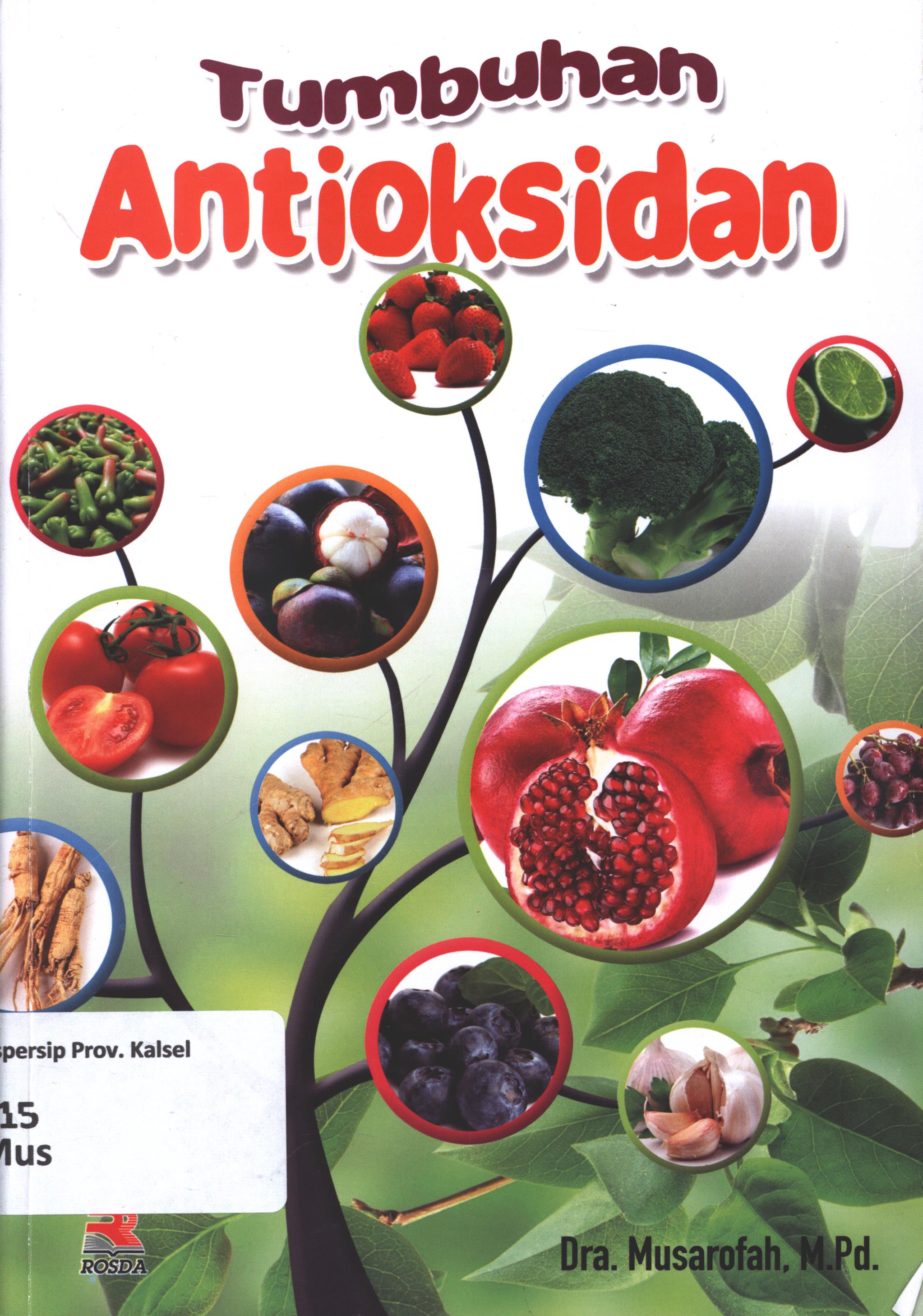 Cover Tumbuhan antioksidan / Musarofah ; editor, Pipih Latifah
