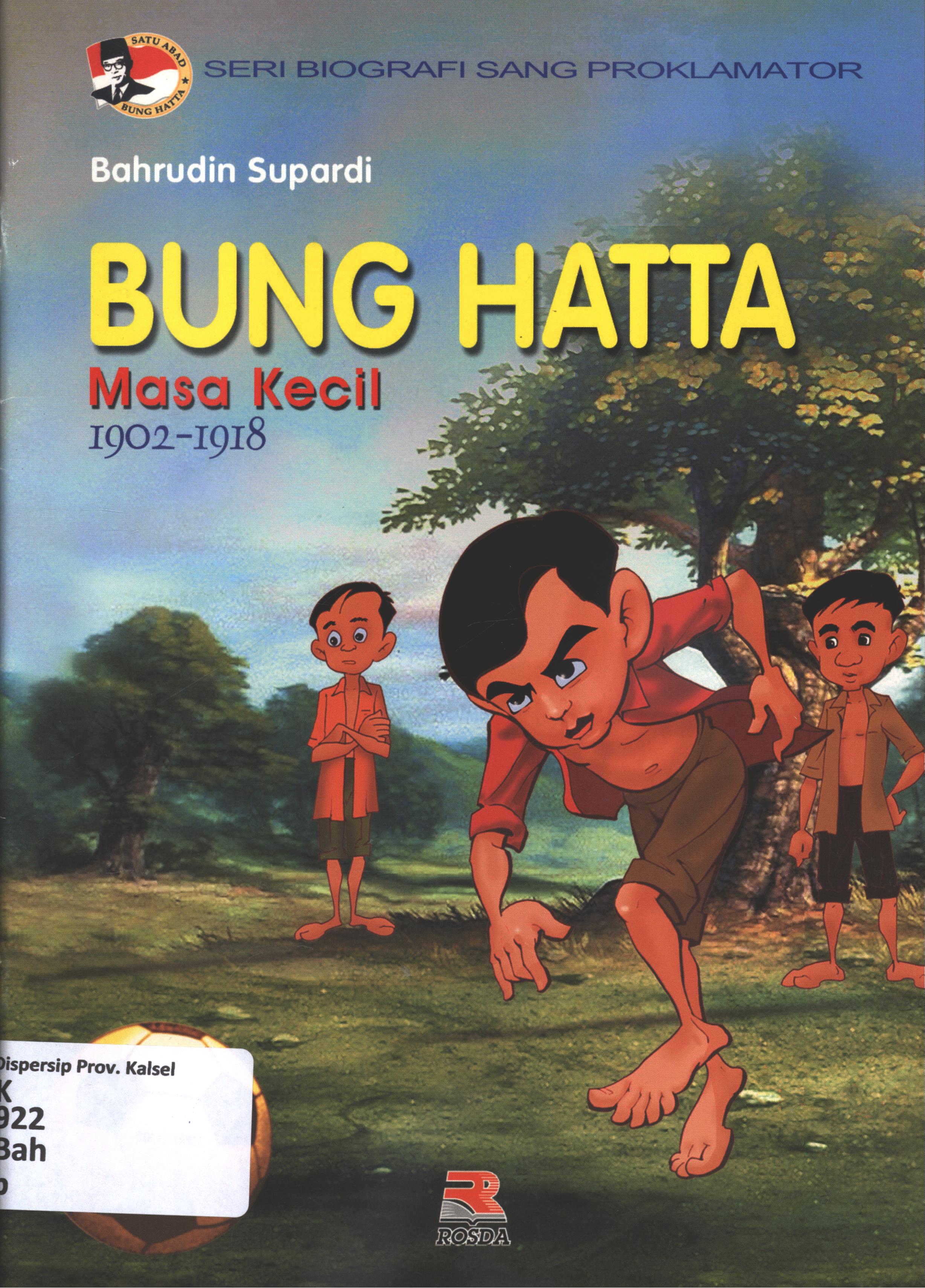 Cover Bung Hatta :  Masa kecil : 1902-1918 / Bahrudin Supardi