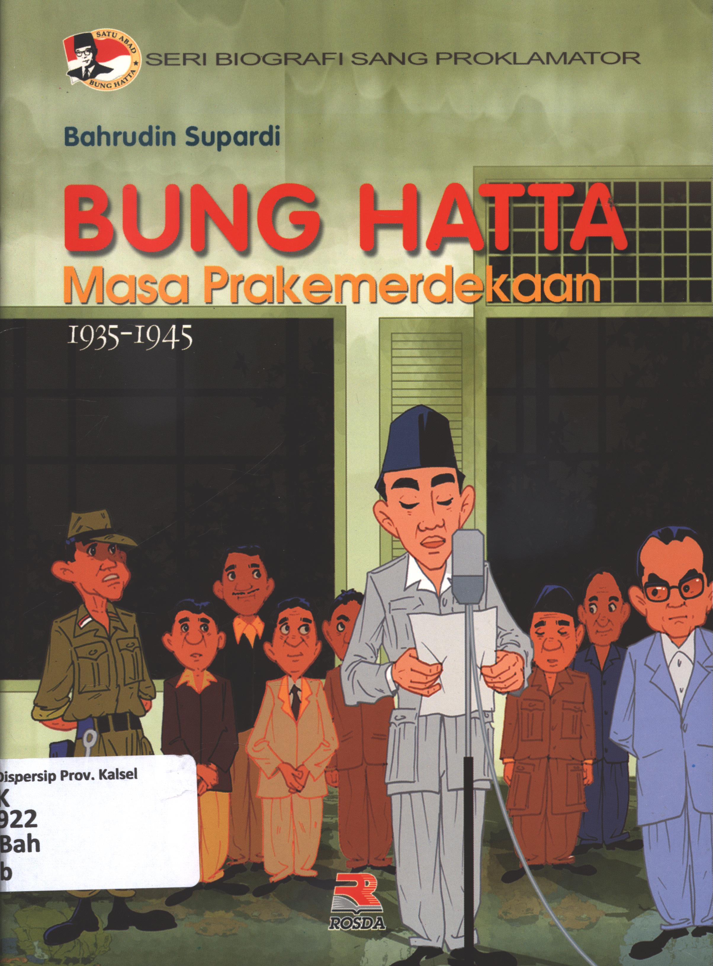 Cover Bung Hatta masa prakemerdekaan 1935- 1945 / Bahrudin Supardi