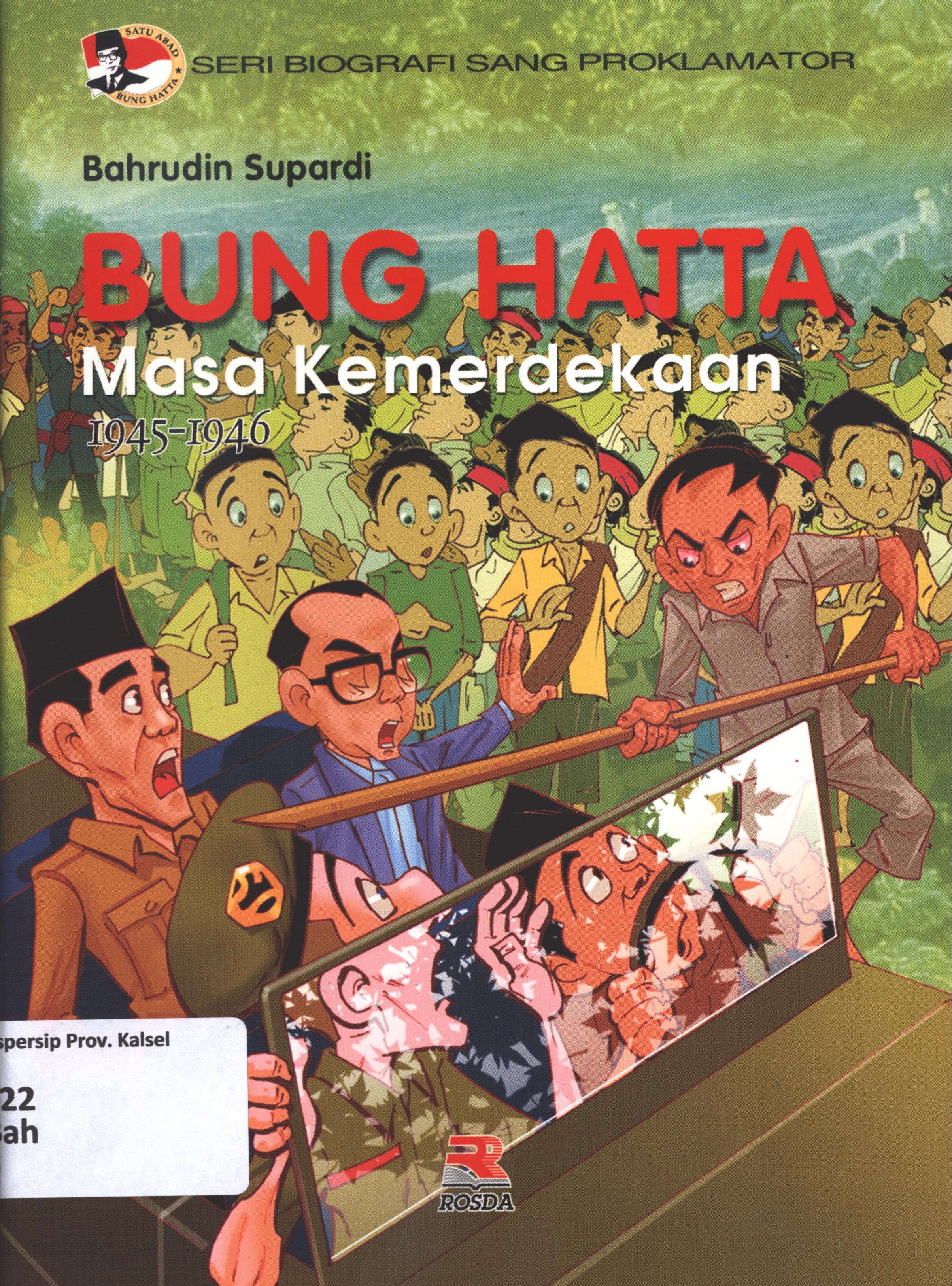 Cover Bung Hatta masa kemerdekaan : 1945-1946 / Bahrudin Supardi