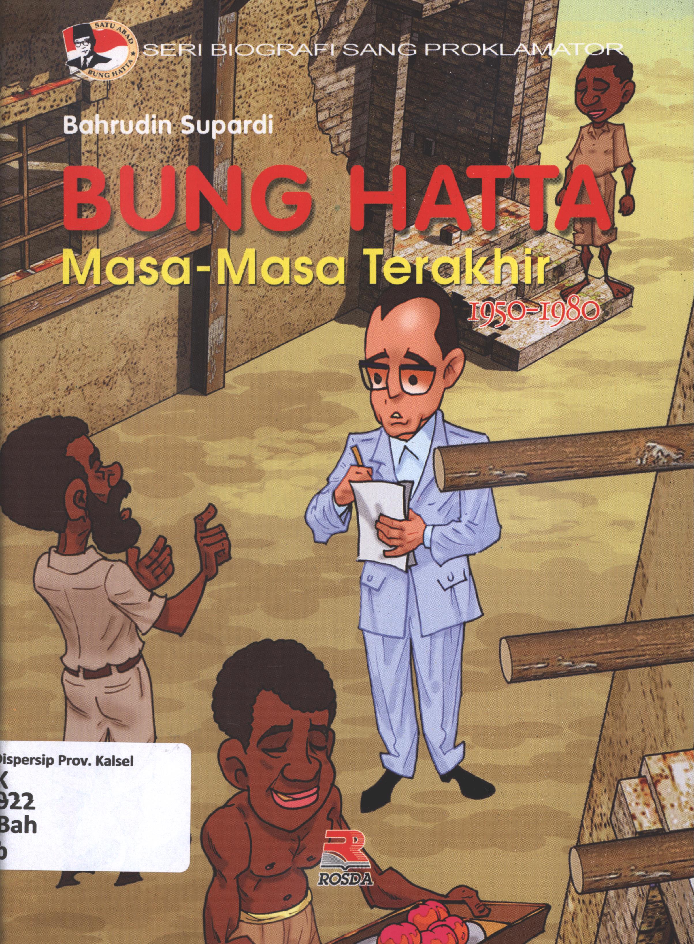 Cover Bung Hatta masa-masa terakhir 1950-1980 / Bahrudin Supardi