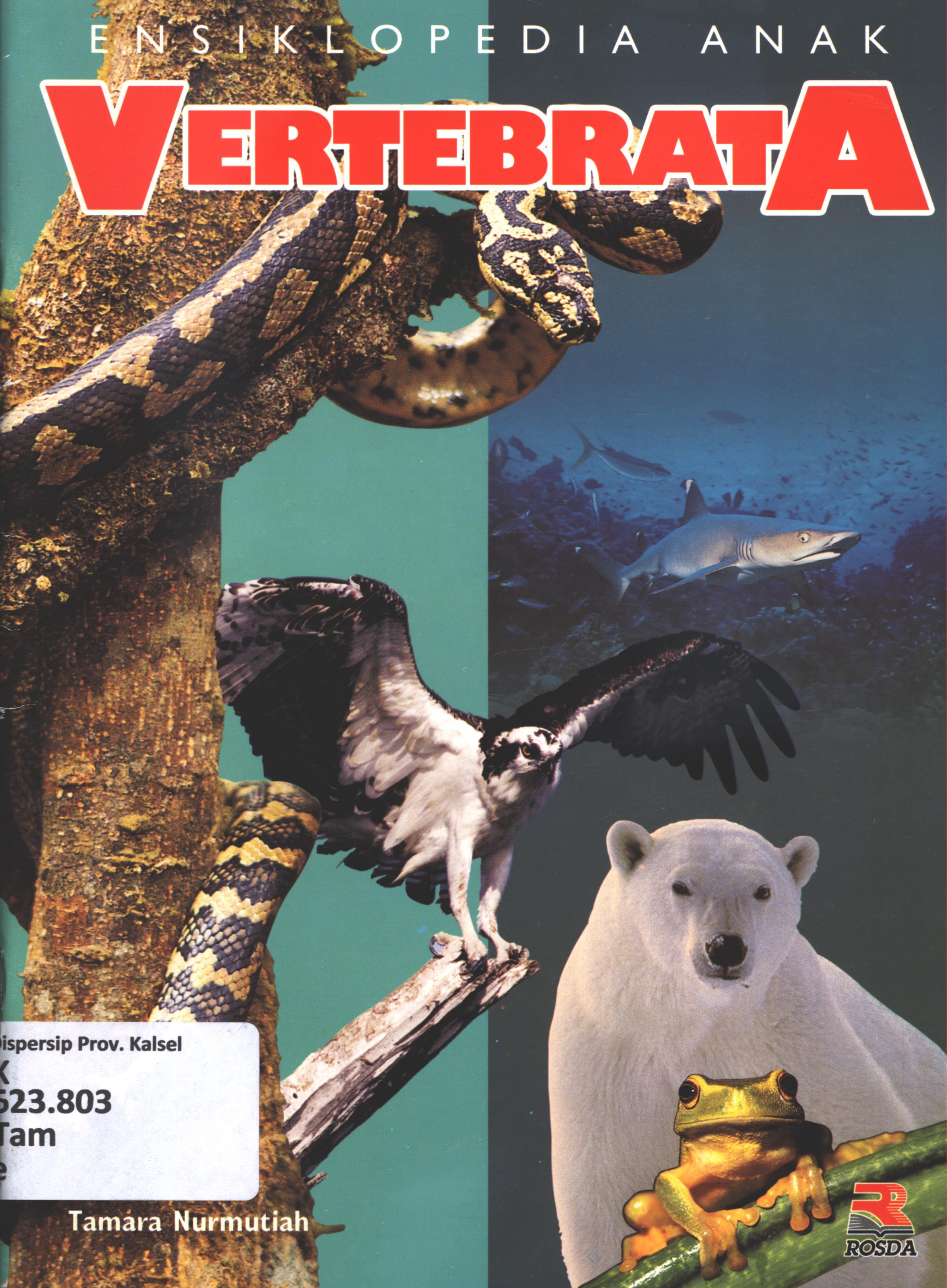 Cover Ensiklopedia anak :  vertebrata / Tamara Nurmutiah ; editor, Pipih Latifaah