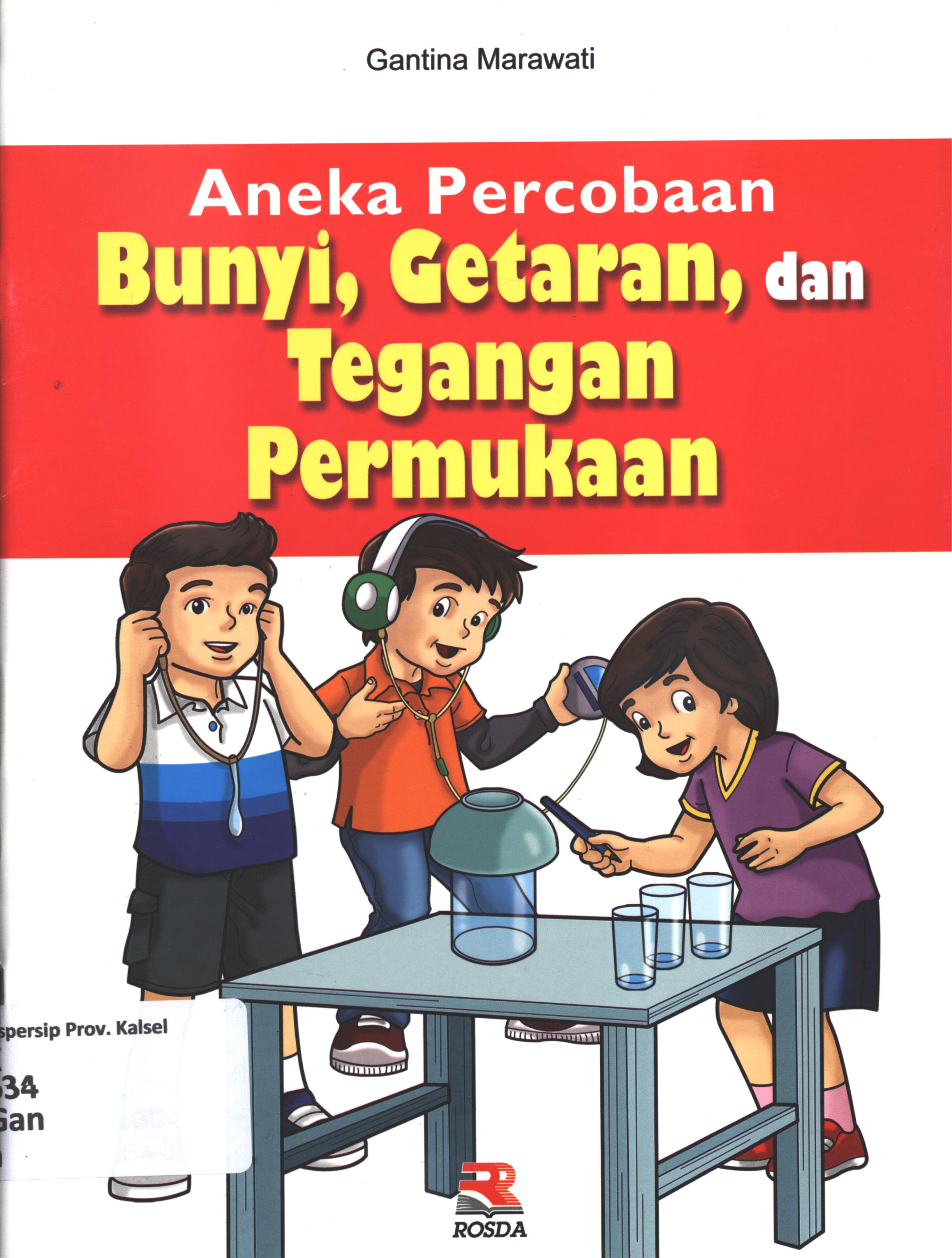 Cover Aneka percobaan bunyi, getaran, dan tegangan permukaan / Gantina Marawati ; editor, Pipih Latifah