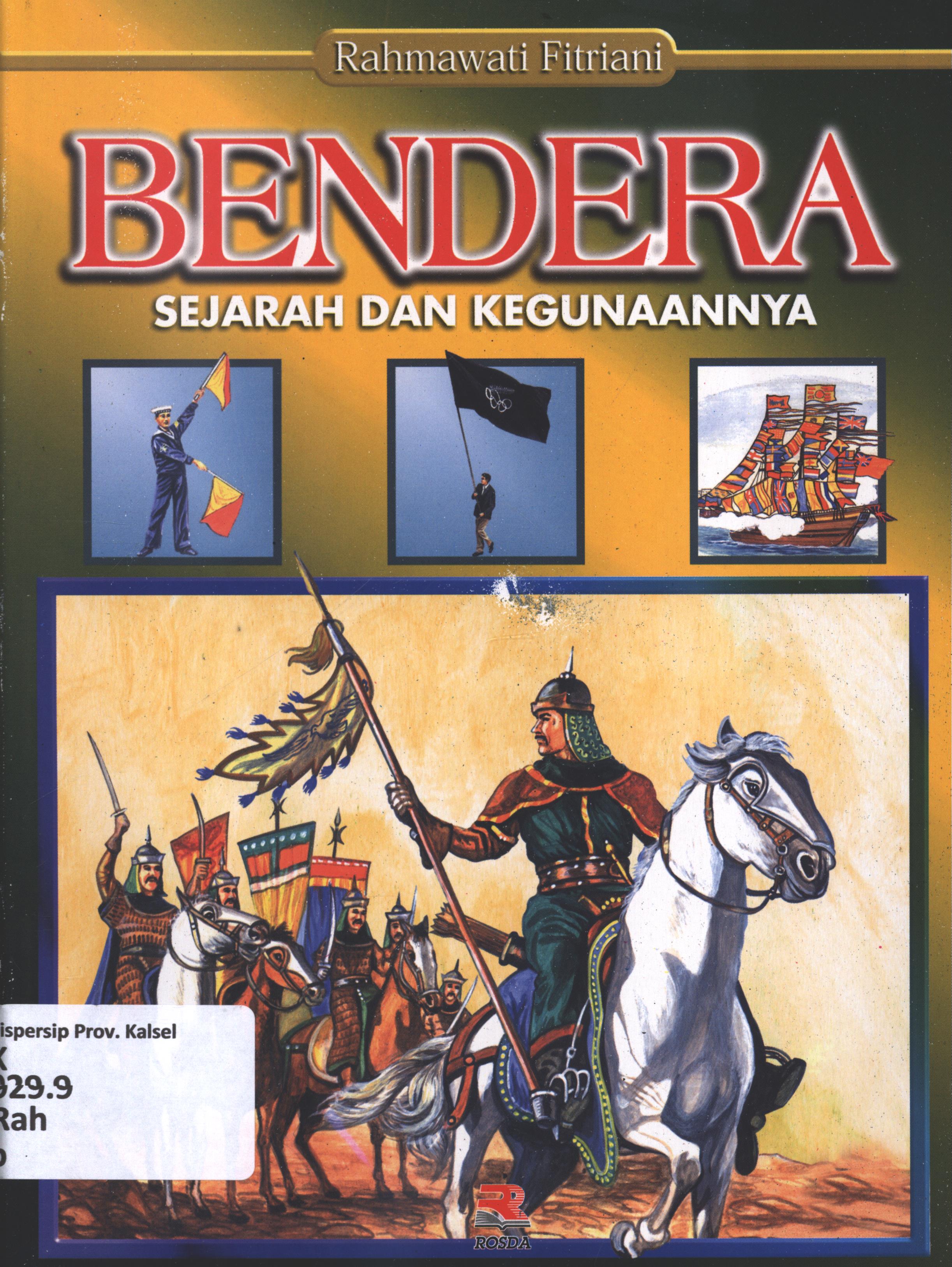 Cover Bendera :  sejarah dan kegunaannya / Rahmawati Fitriani